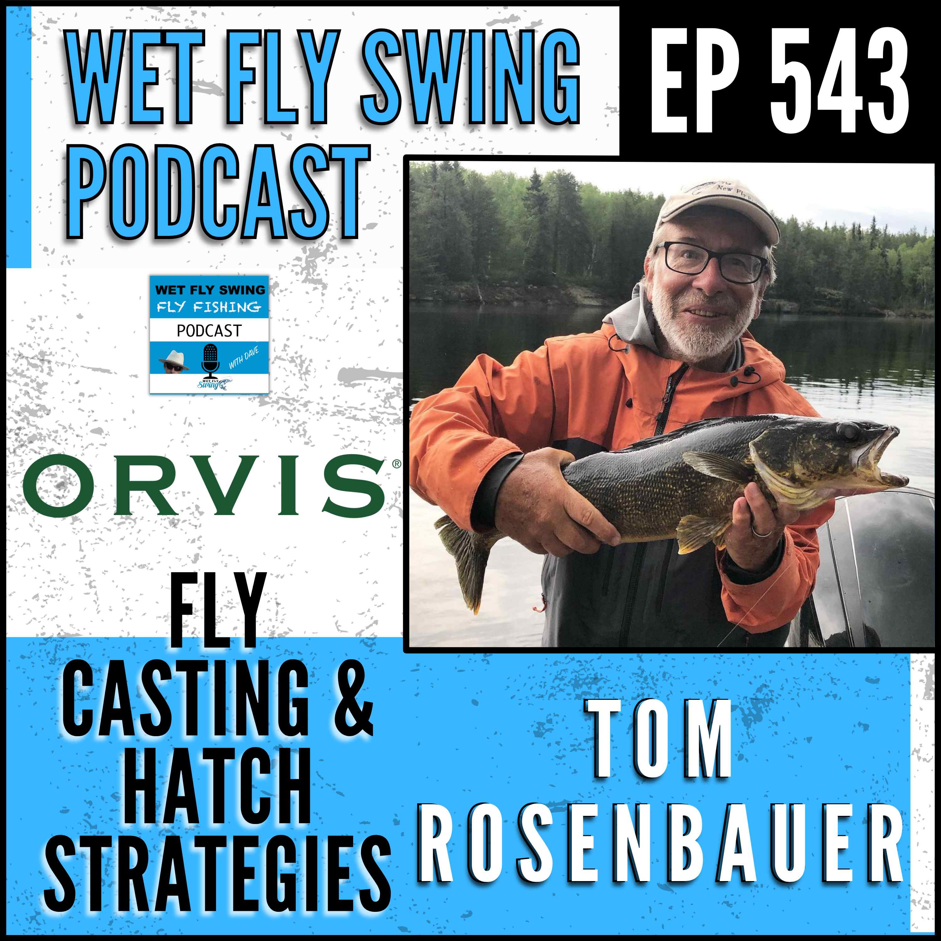 WFS 543 - Tom Rosenbauer on Fly Casting and Hatch Strategies - Virginia Fly Fishing & Wine Festival, Orvis, Reach Cast episode artwork