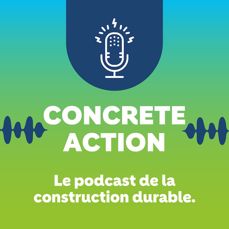 Artwork for podcast Concrete Action – Le podcast de la construction durable