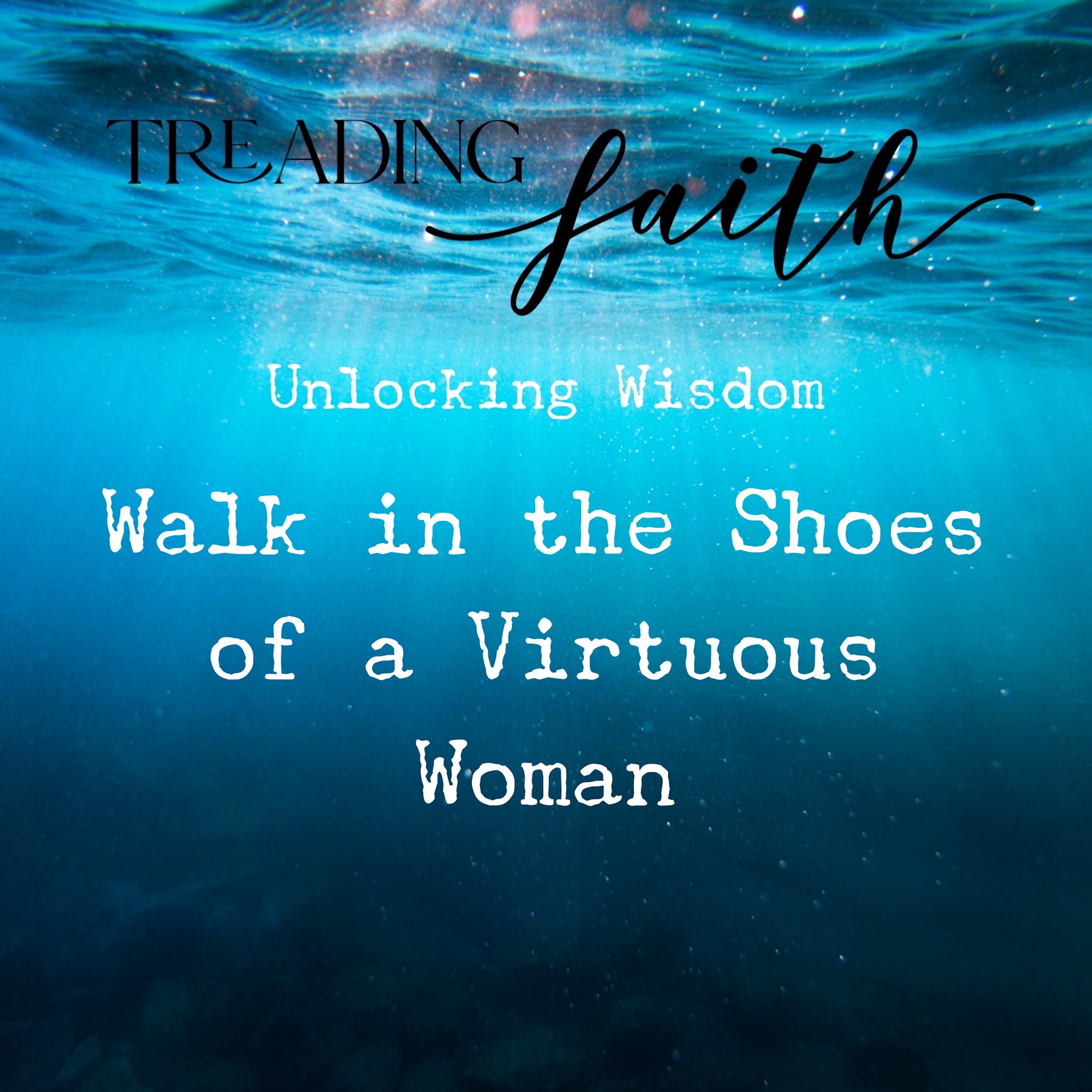 Proverbs E23 - Walk in The Shoes of a Virtuous Woman