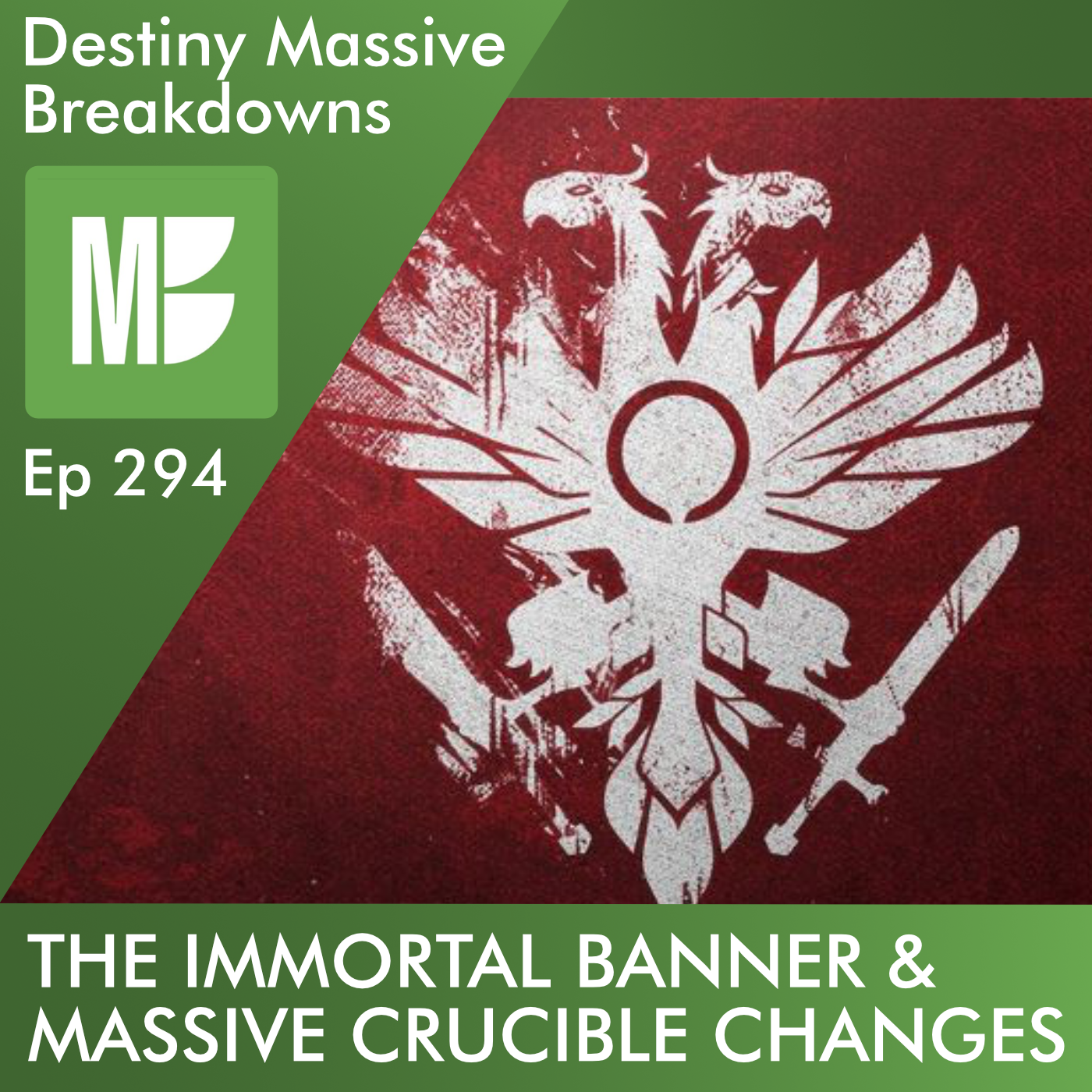 Ep. 294: The Immortal Banner and MASSIVE Crucible Changes