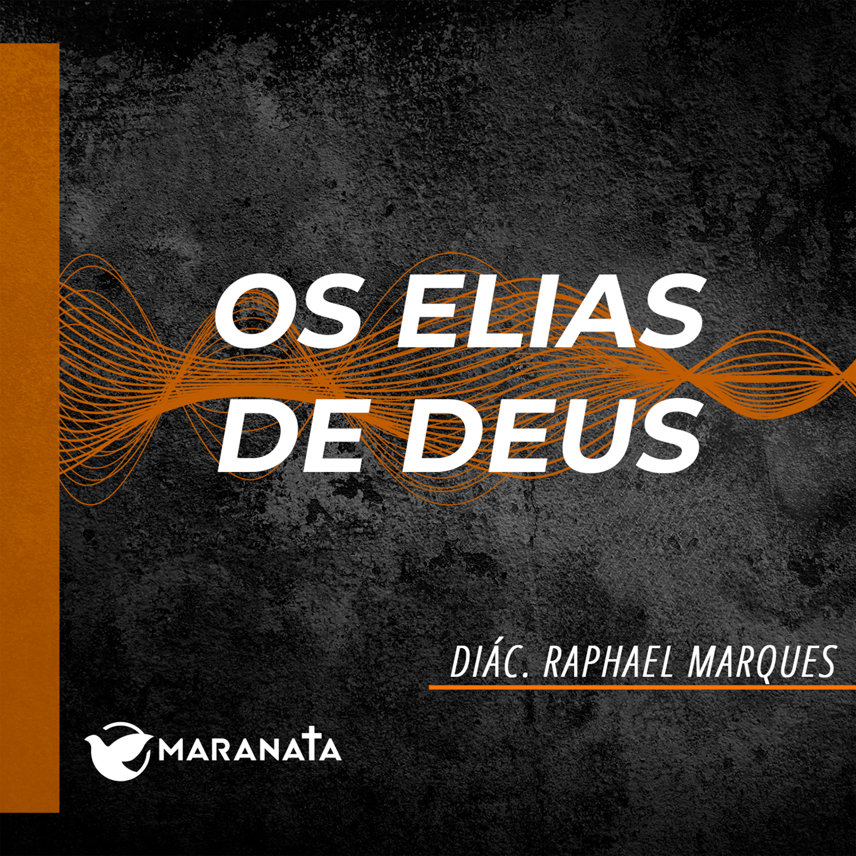 Os Elias de Deus - Diác. Raphael Marques