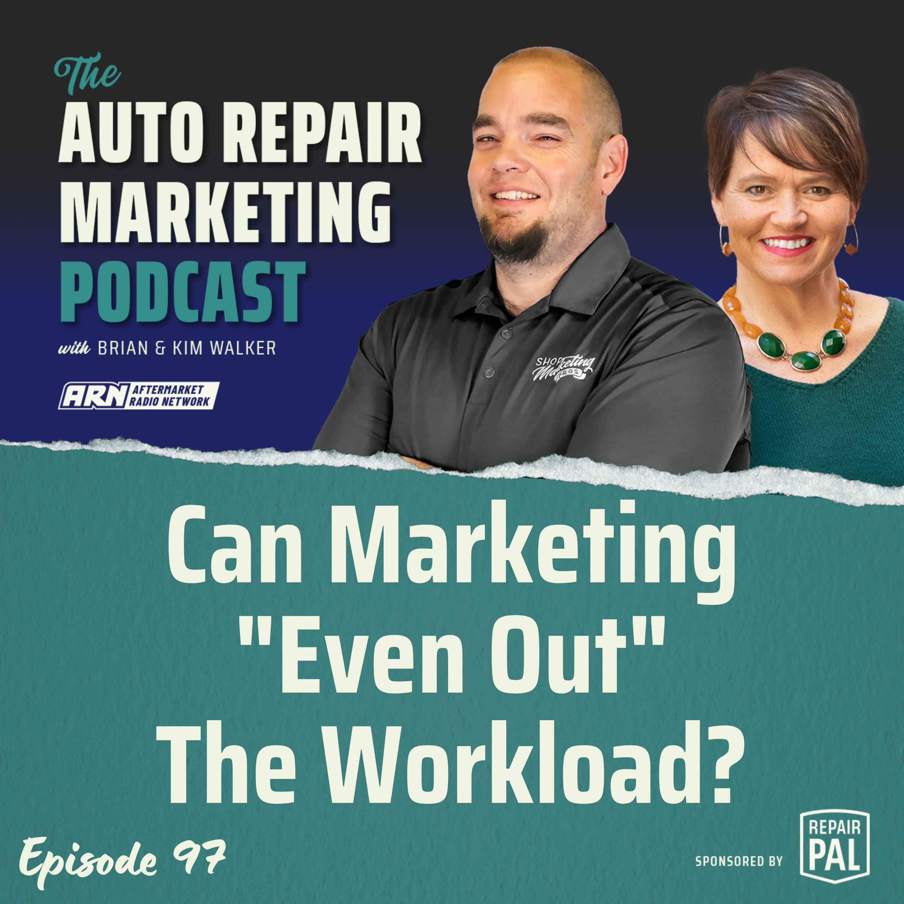 Can Marketing ”Even Out” The Workload? [E097] - The Auto Repair Marketing Podcast