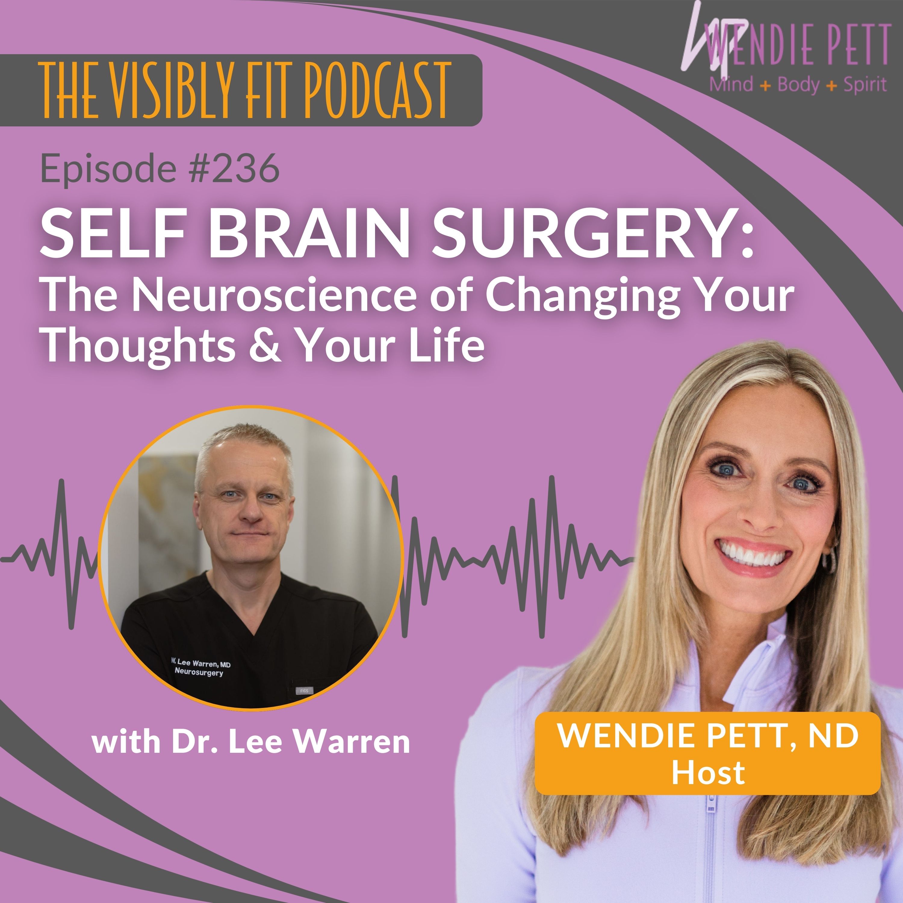 Episode 236: Self Brain Surgery: The Neuroscience of Changing Your Thoughts & Your Life with Dr. Lee Warren episode artwork