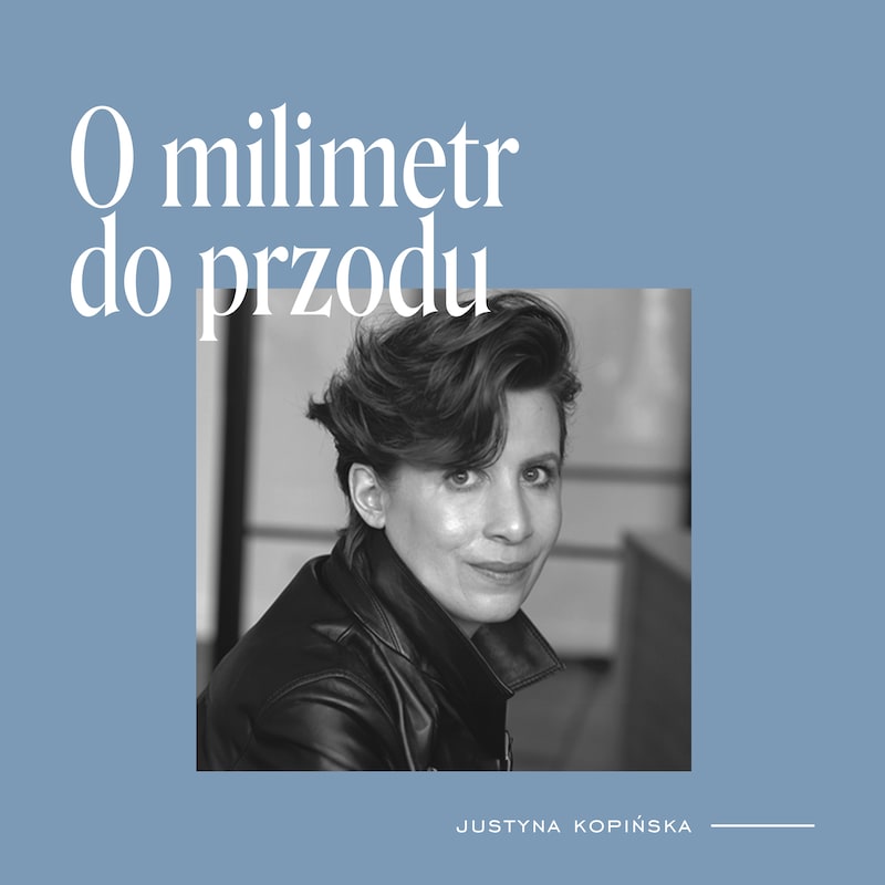 Artwork for podcast O milimetr do przodu