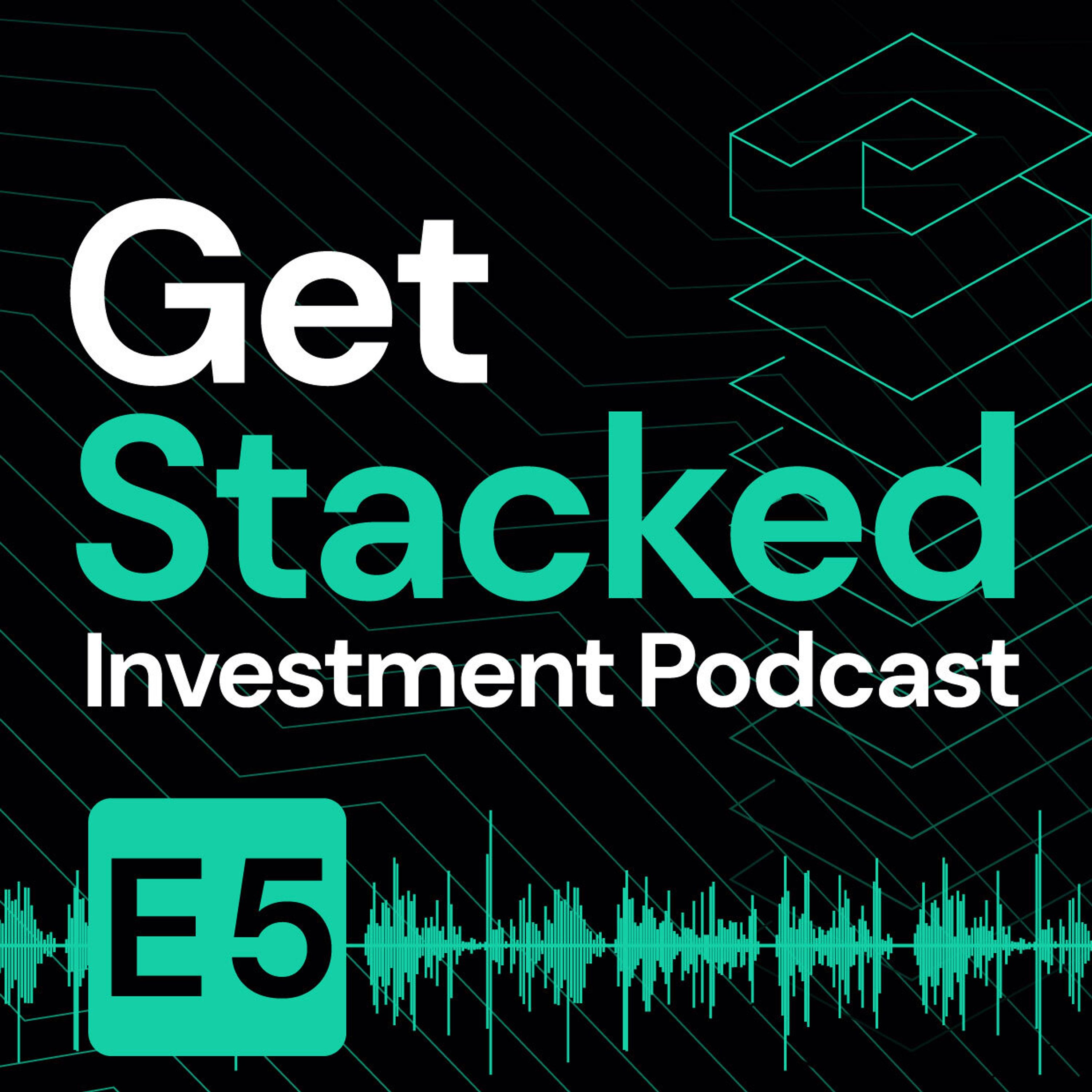 Get Stacked Investment Podcast