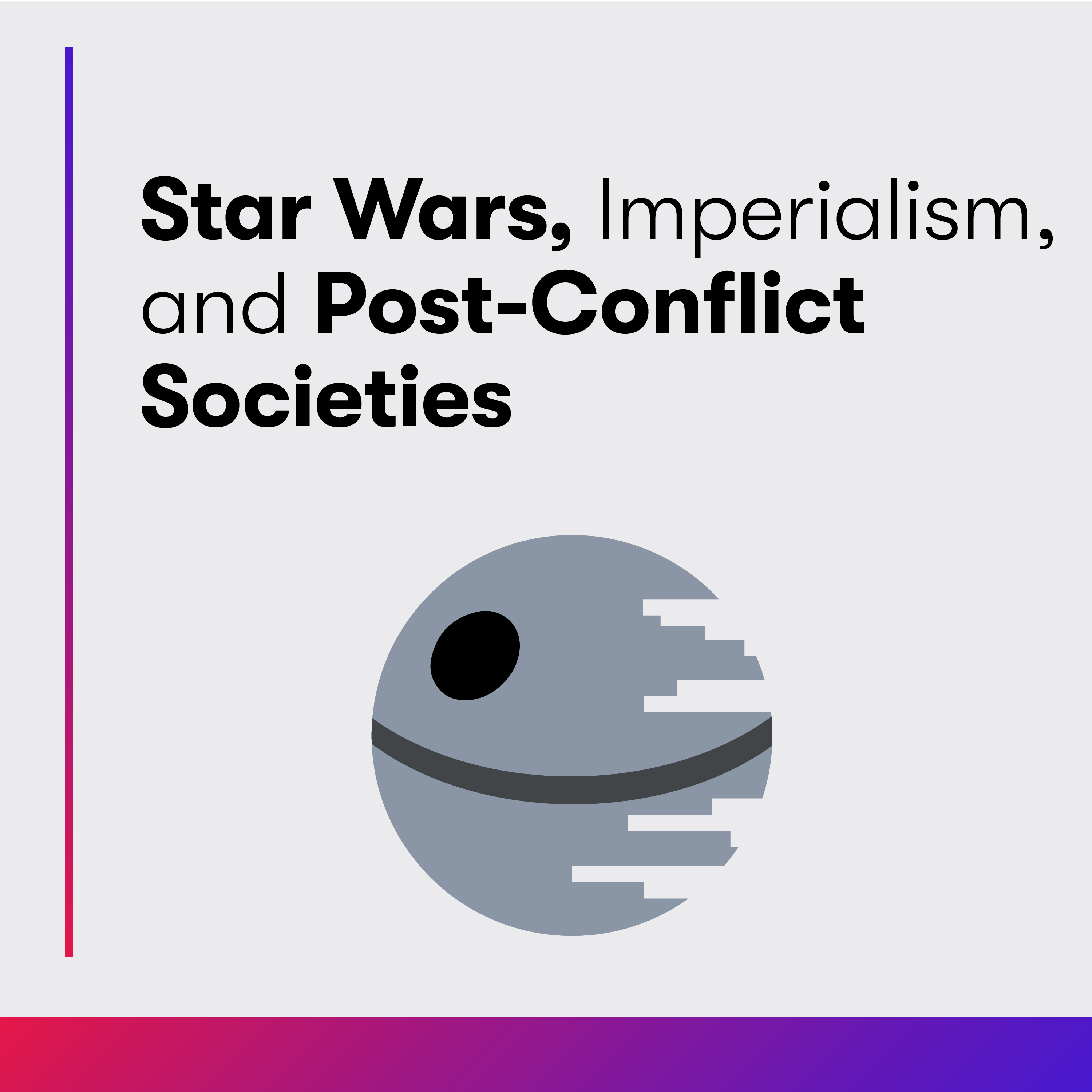Star Wars, Imperialism, and Post-Conflict Societies