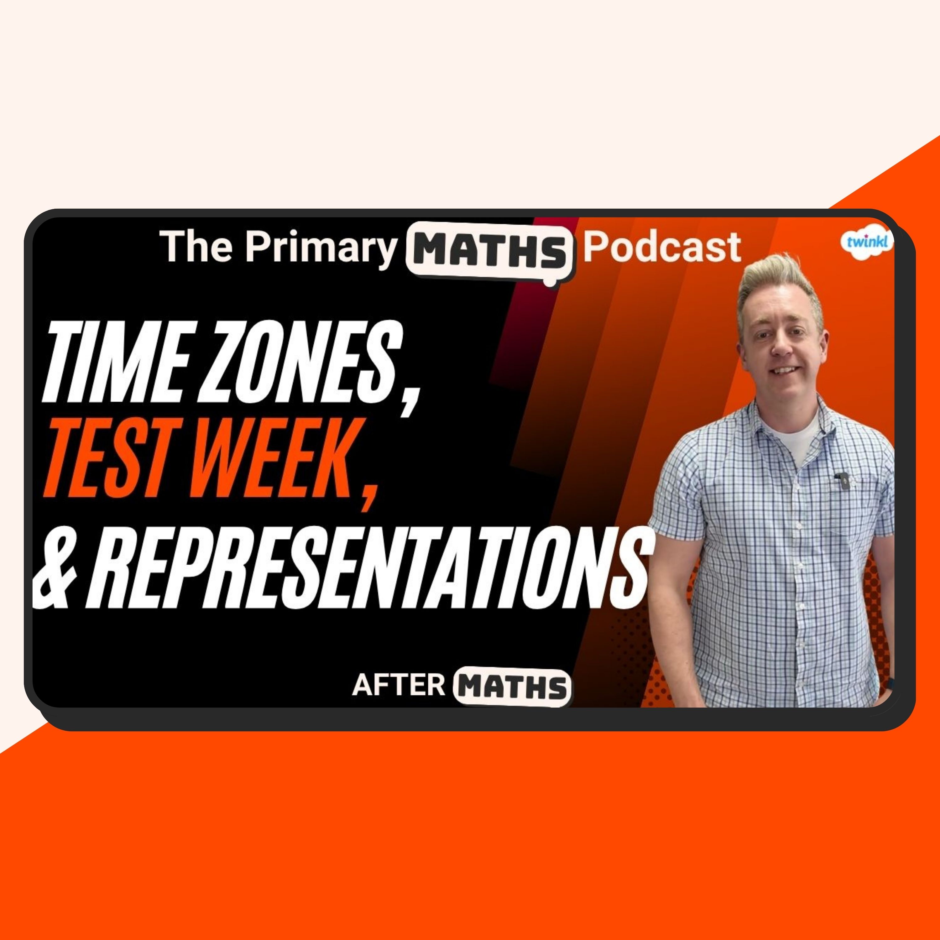 Time Zones, Test Week and Teaching with Representations - AfterMaths episode artwork