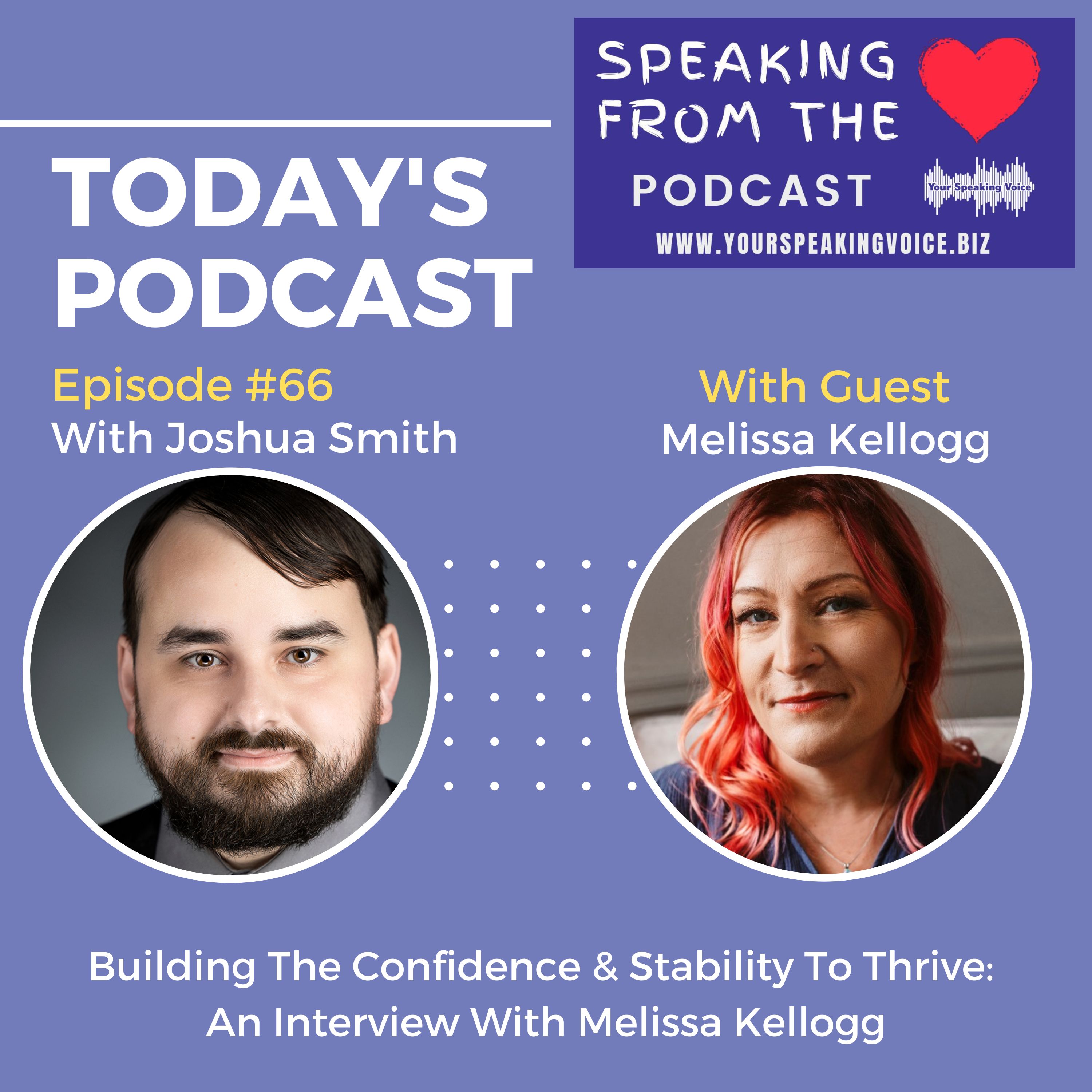 Episode #66 - Building The Confidence & Stability To Thrive: An Interview With Melissa Kellogg episode artwork