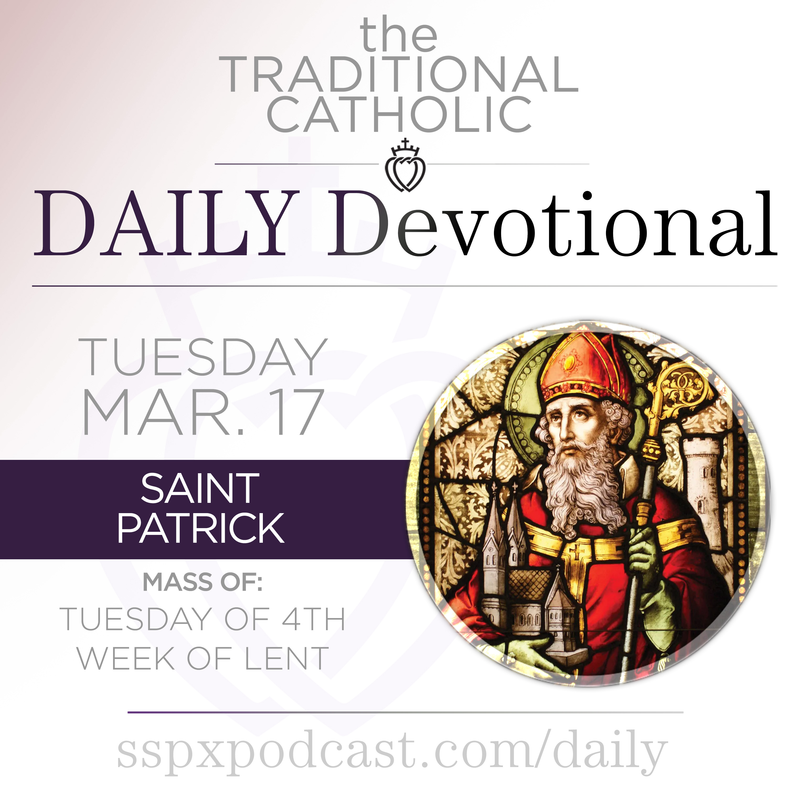 Mar 17 – Tues of 4th Wk of Lent / S Patrick