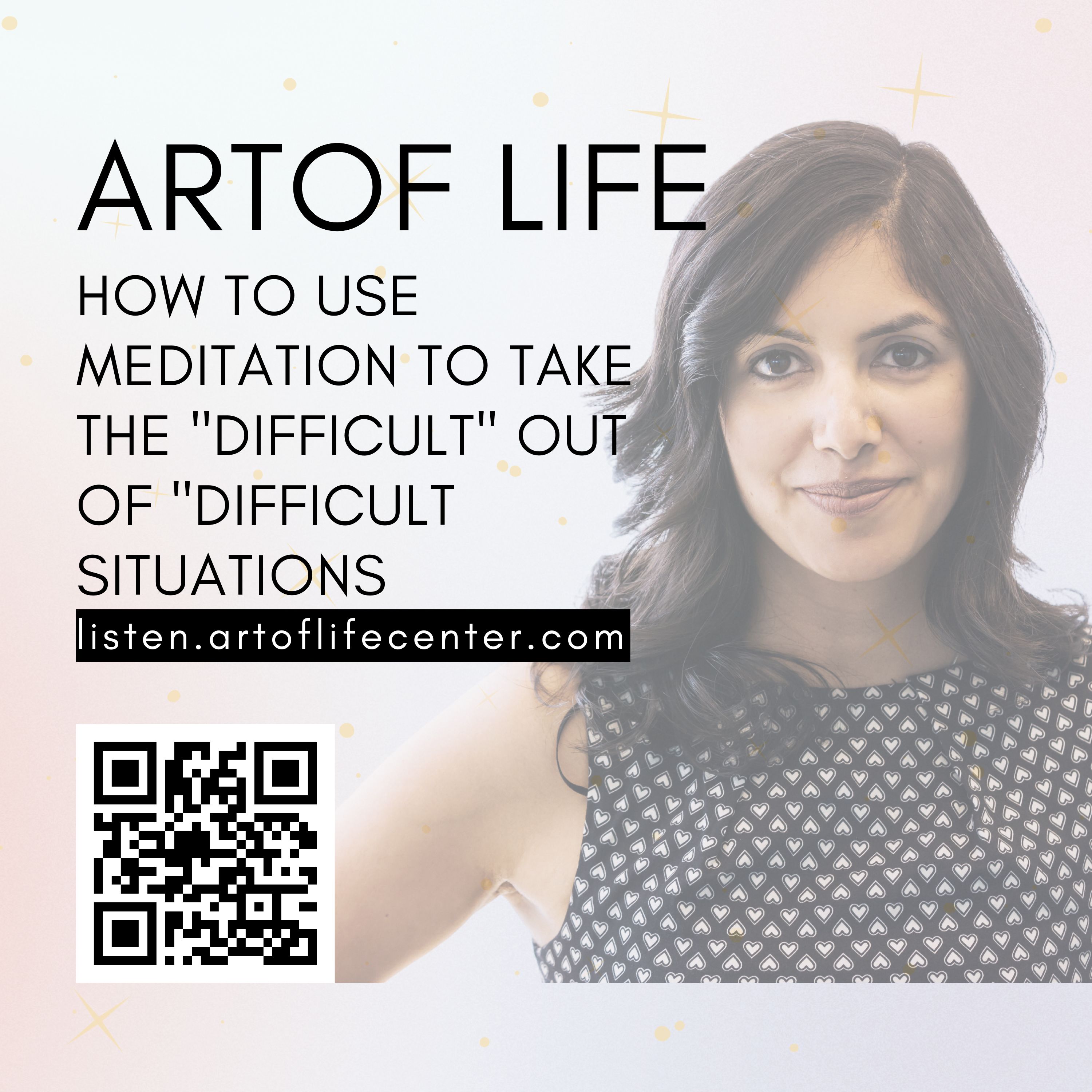 How to use meditation to take the "difficult" out of "difficult situations - Art of Life Podcast episode artwork