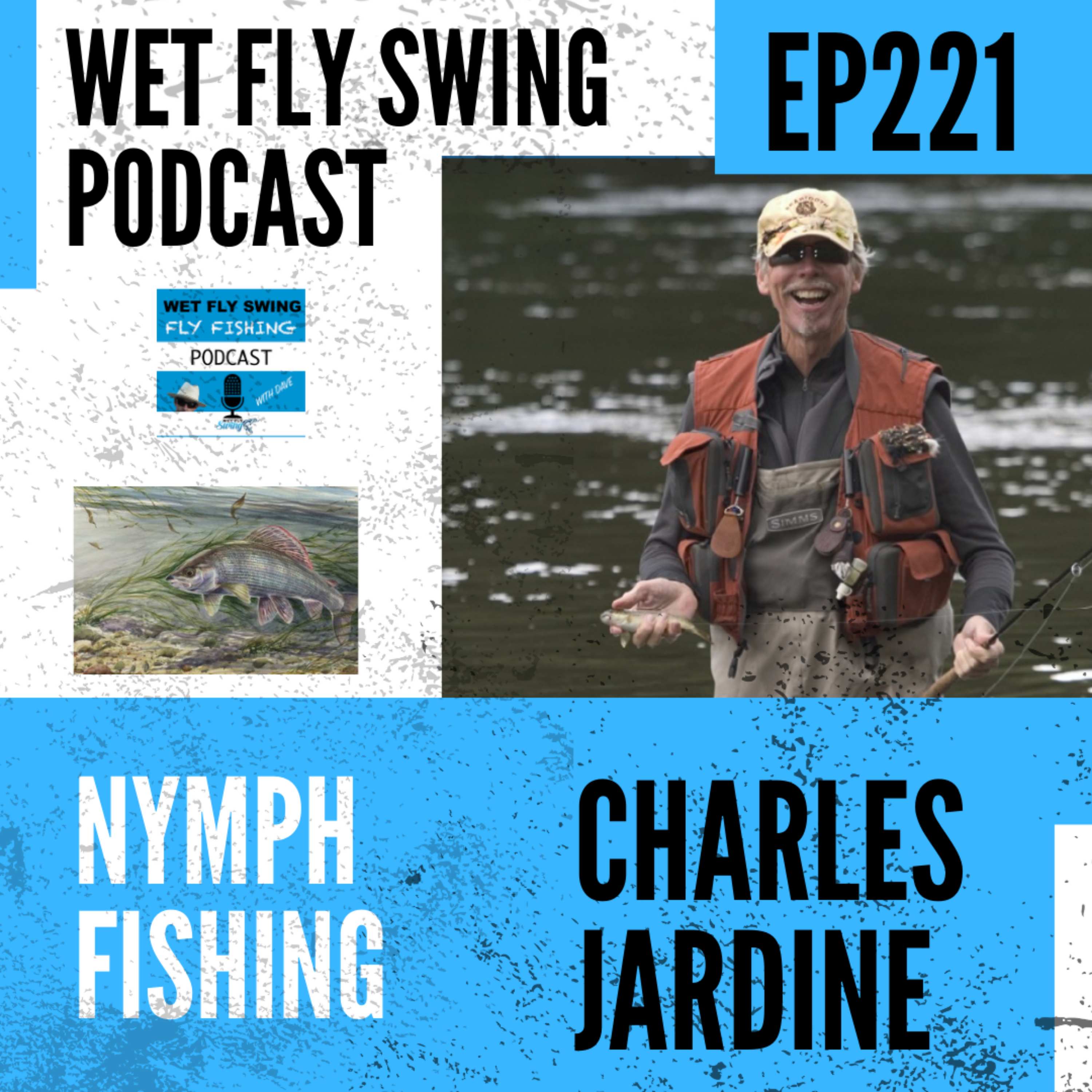 WFS 221 - Nymph Fishing with Charles Jardine - The Lefty Kreh of the UK episode artwork