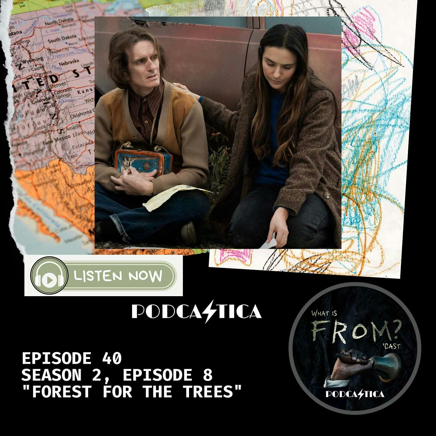 40. What is Fromcast - Season 2, Episode 8 "Forest for the Trees"