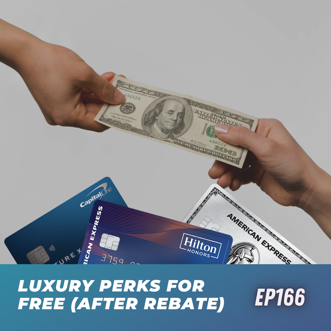 Luxury Perks for Free (After Rebate) | Ep166 | 9-3-22