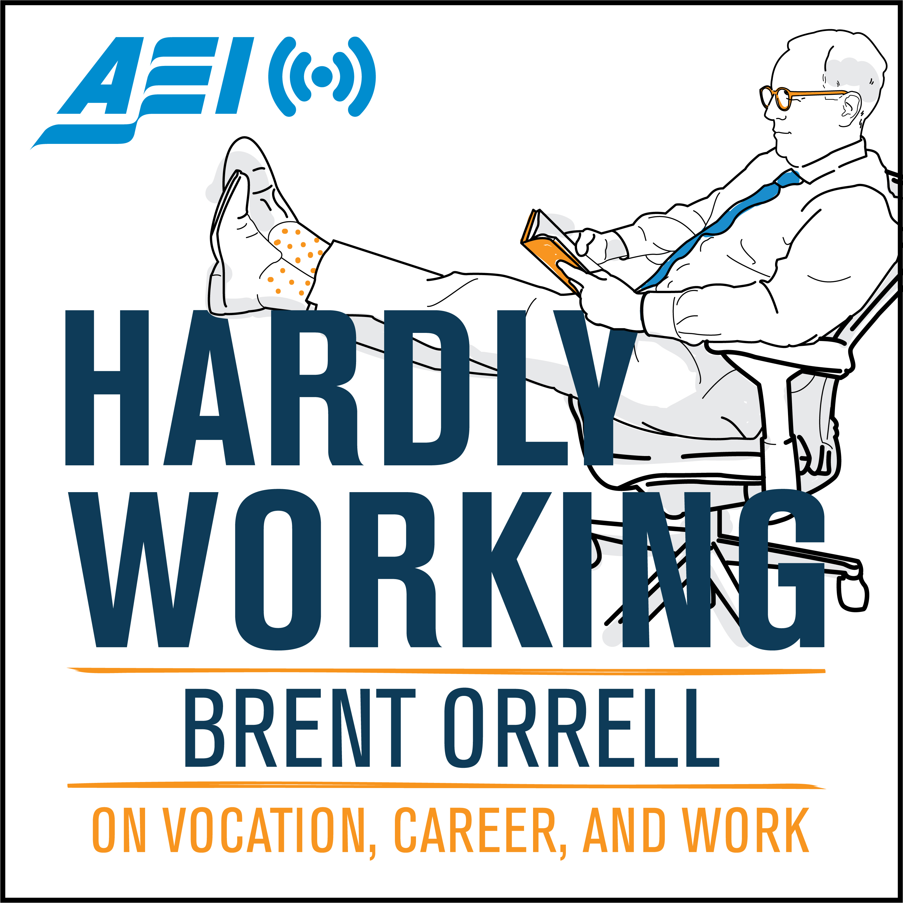 Artwork for podcast Hardly Working with Brent Orrell