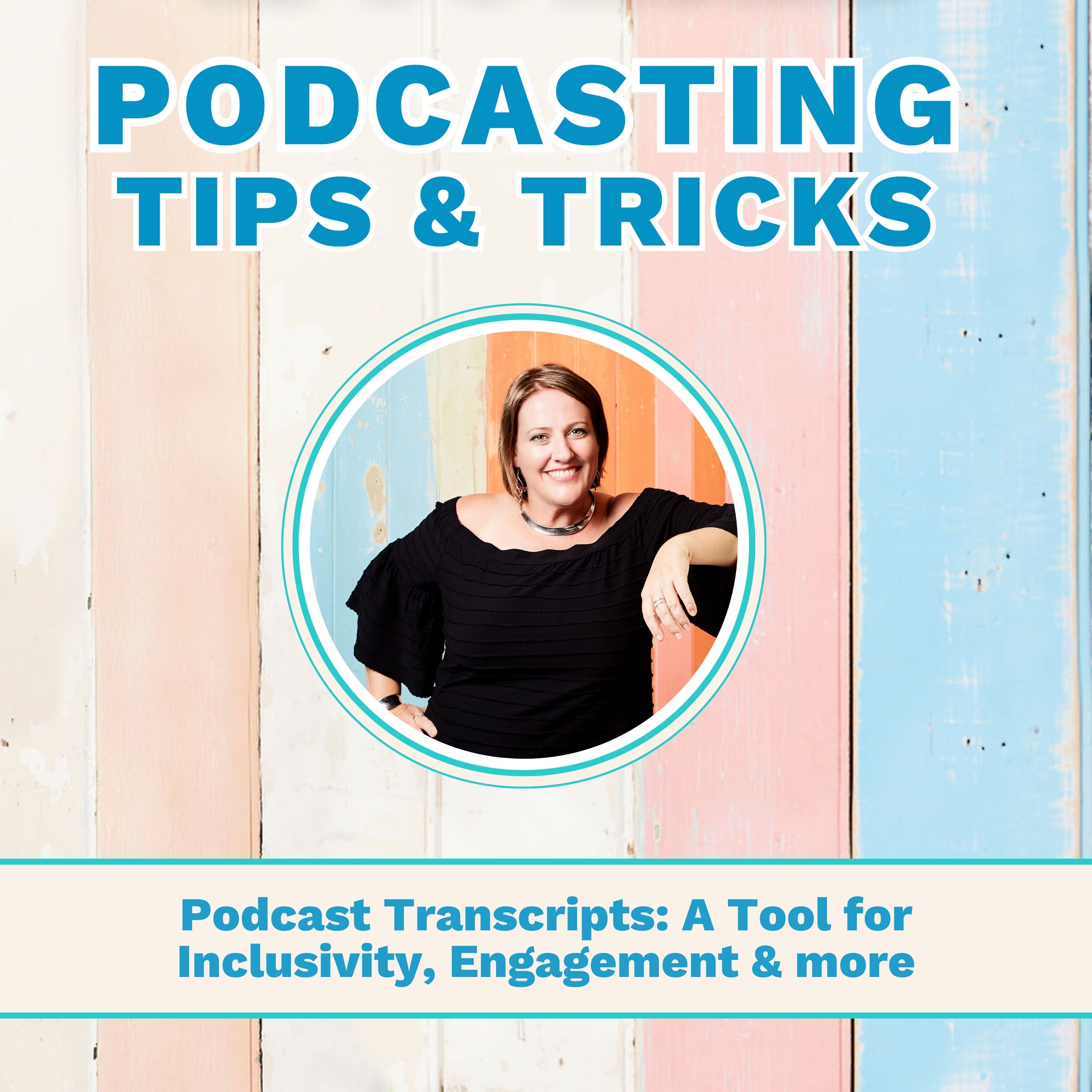 Podcast Transcripts - A Tool for Inclusivity, Engagement & More