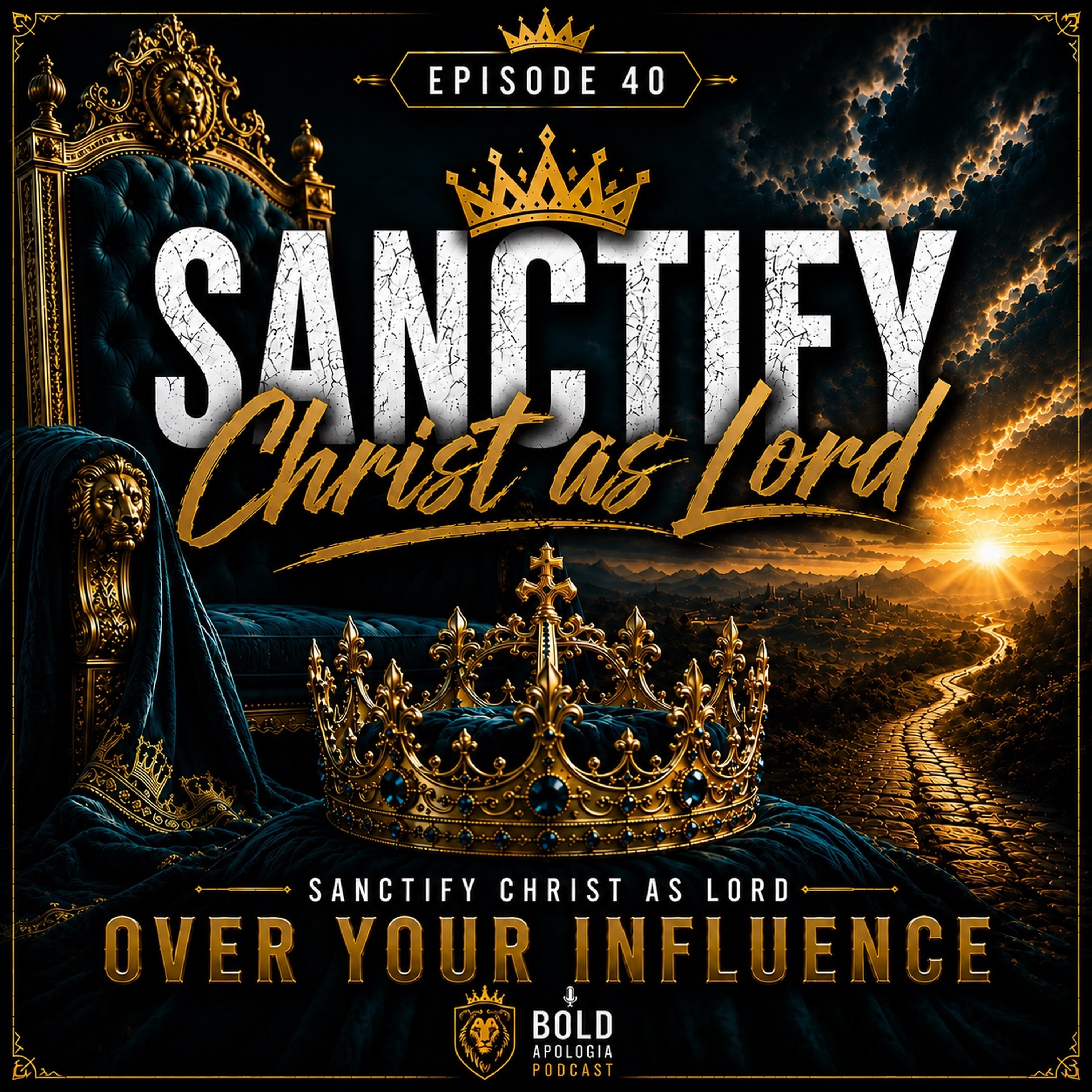 Sanctify Christ as Lord | Sanctify Christ as Lord Over Your Influence episode artwork