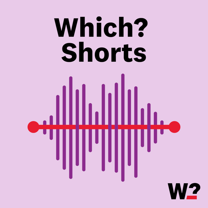 Artwork for podcast Which? Shorts