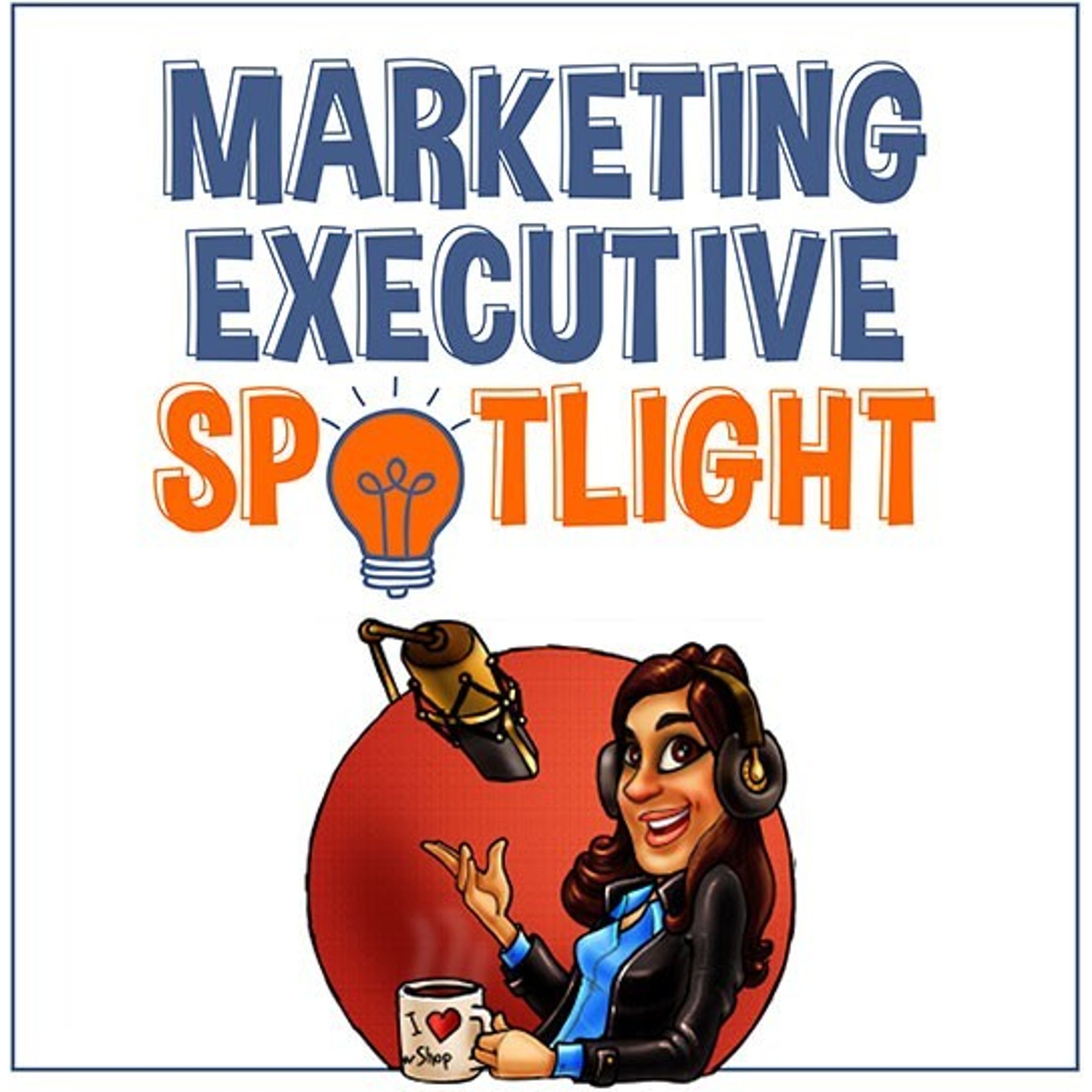 Artwork for Marketing Executive Spotlight Show