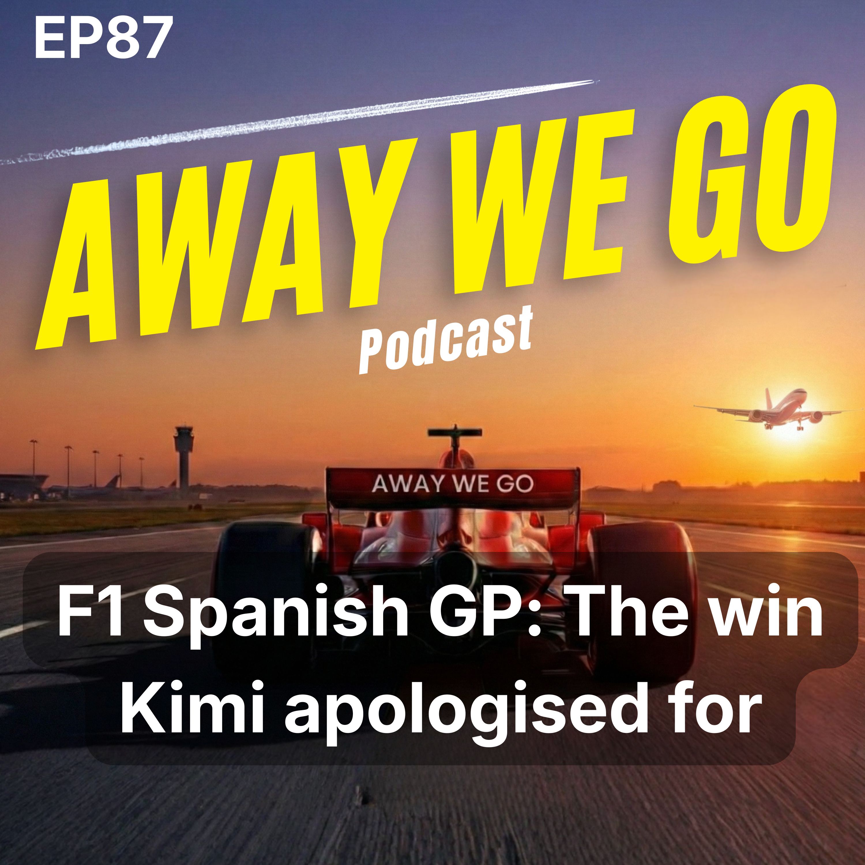 Ep87: F1 Spanish GP: The Win Kimi Apologised For episode artwork