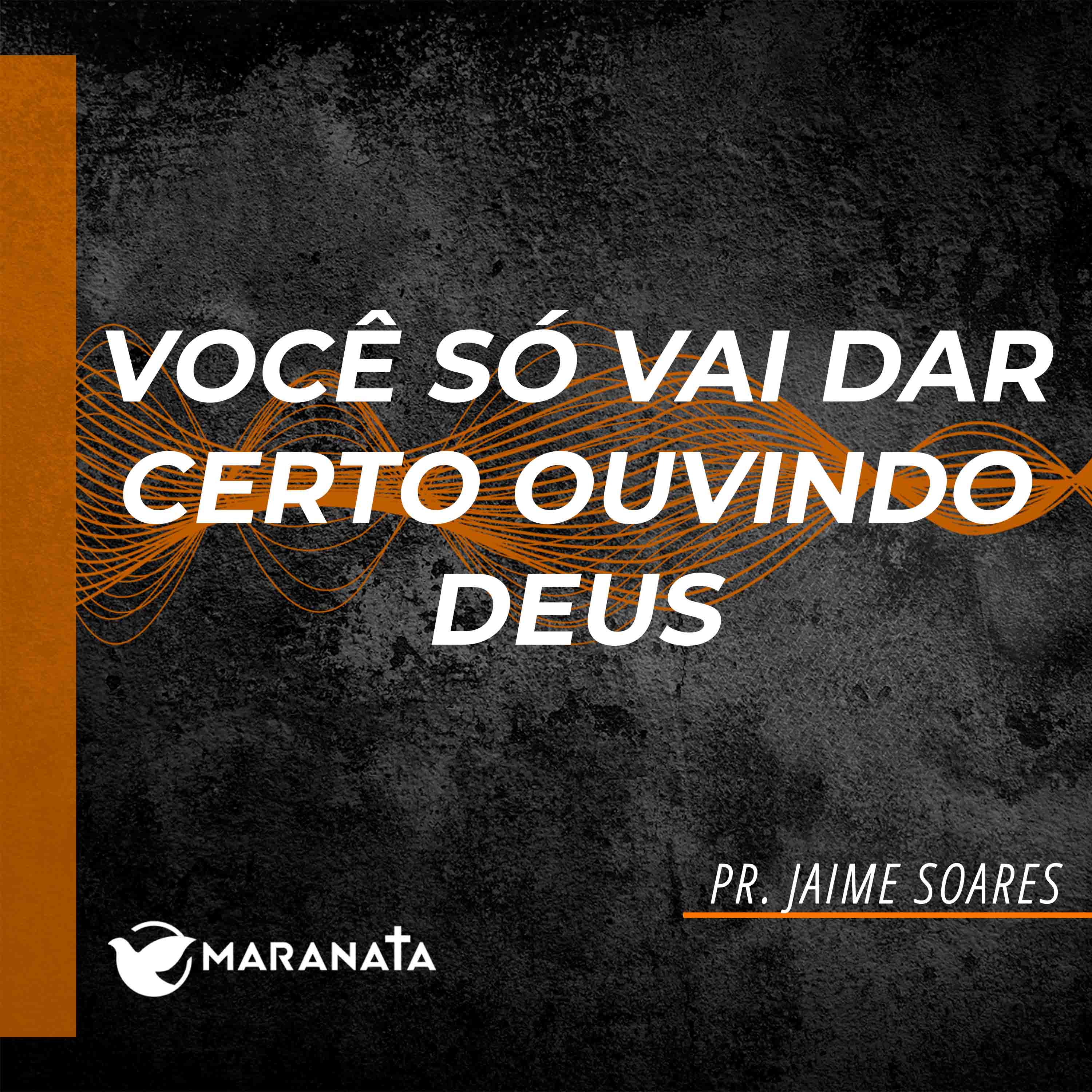 Você só vai dar certo ouvindo Deus - Pr. Jaime Soares episode artwork