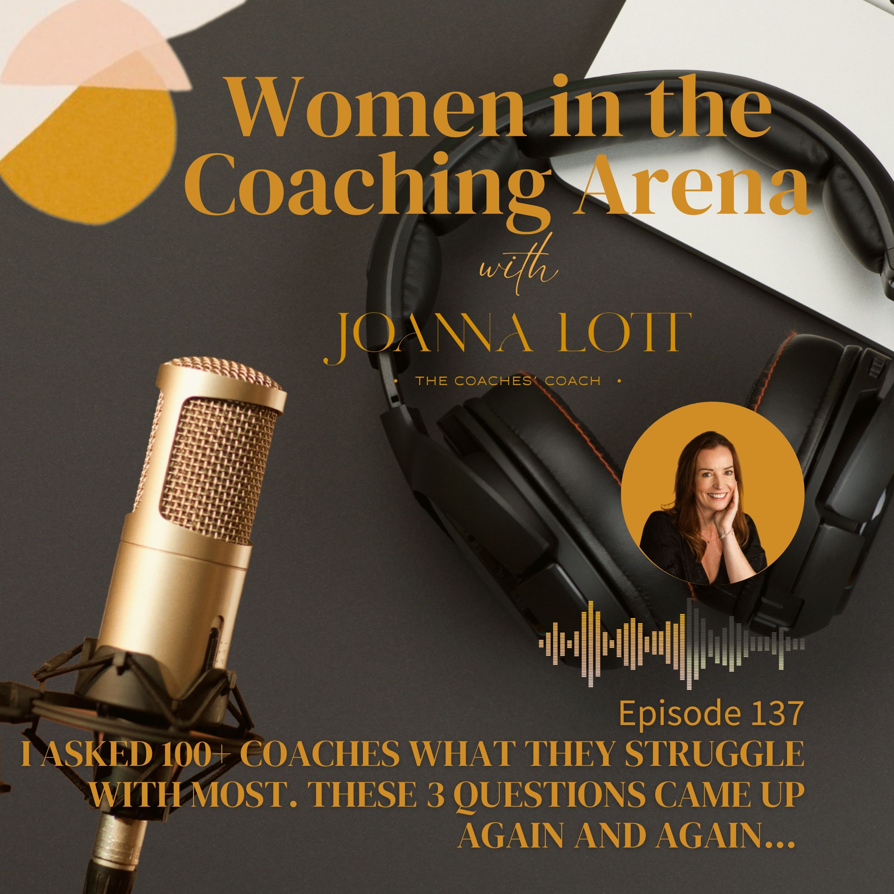137 | I asked 100+ coaches what they struggle with most. These 3 questions came up again and again...