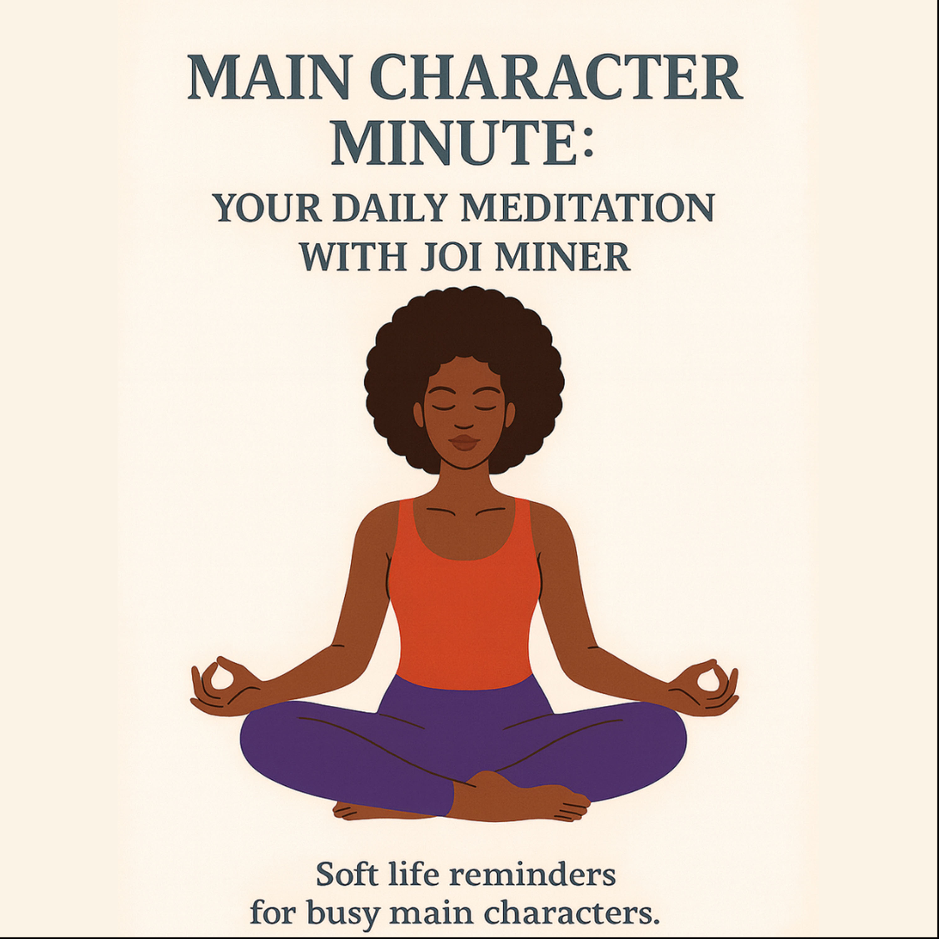 Artwork for Main Character Minute: Your Daily Meditation with Joi Miner
