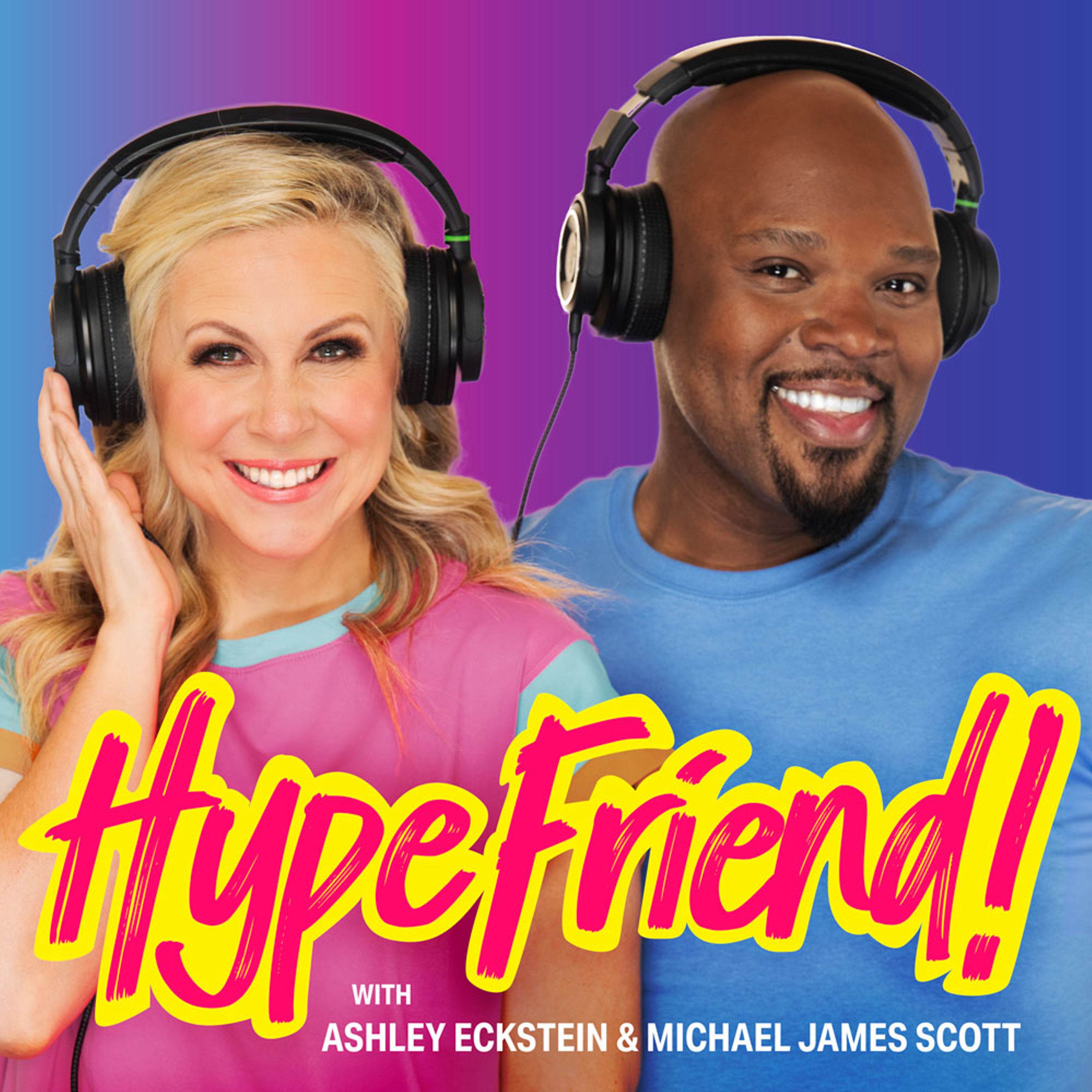 HypeFriend! with Ashley Eckstein & Michael James Scott