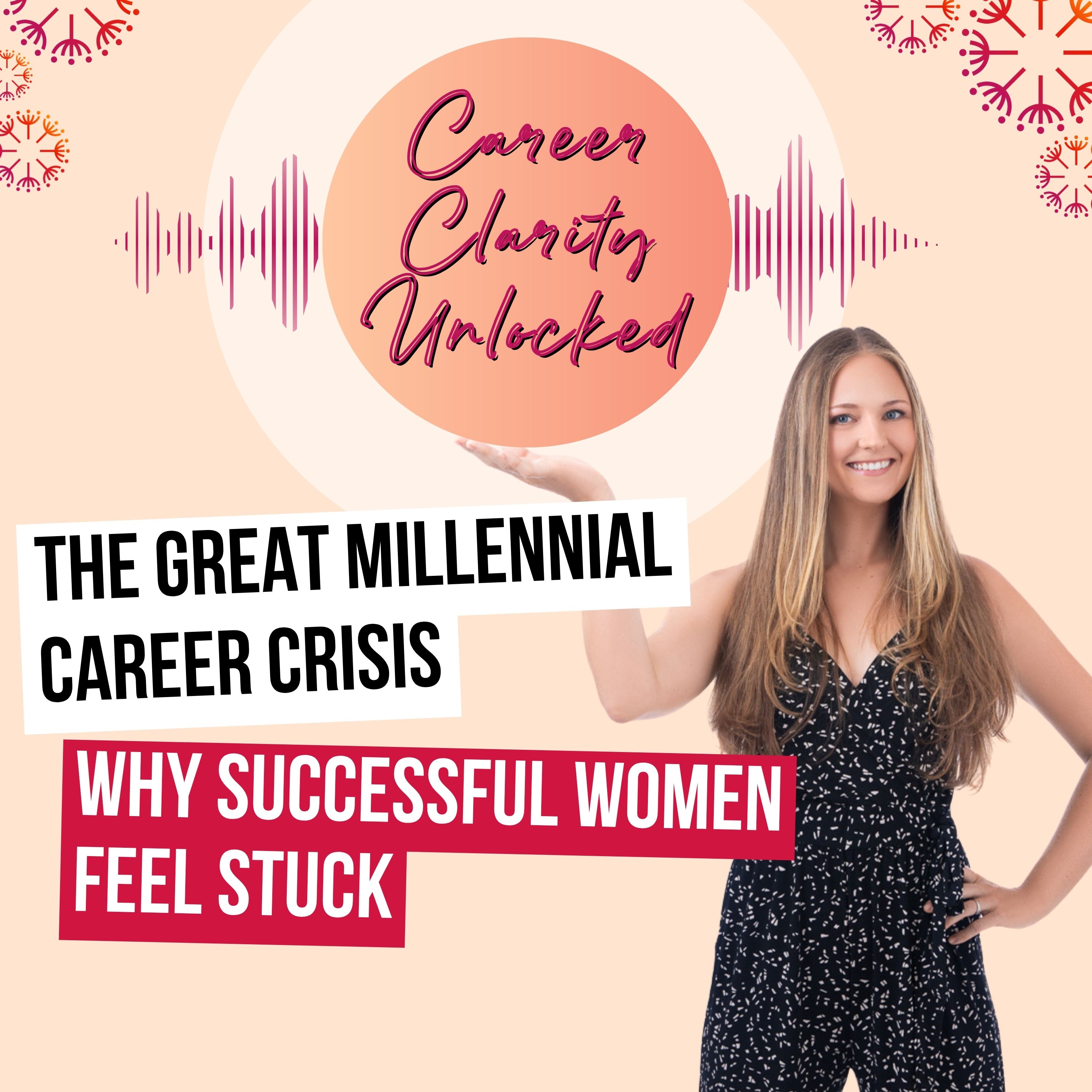 The Great Millennial Career Crisis: Why Successful Women Feel Stuck episode artwork