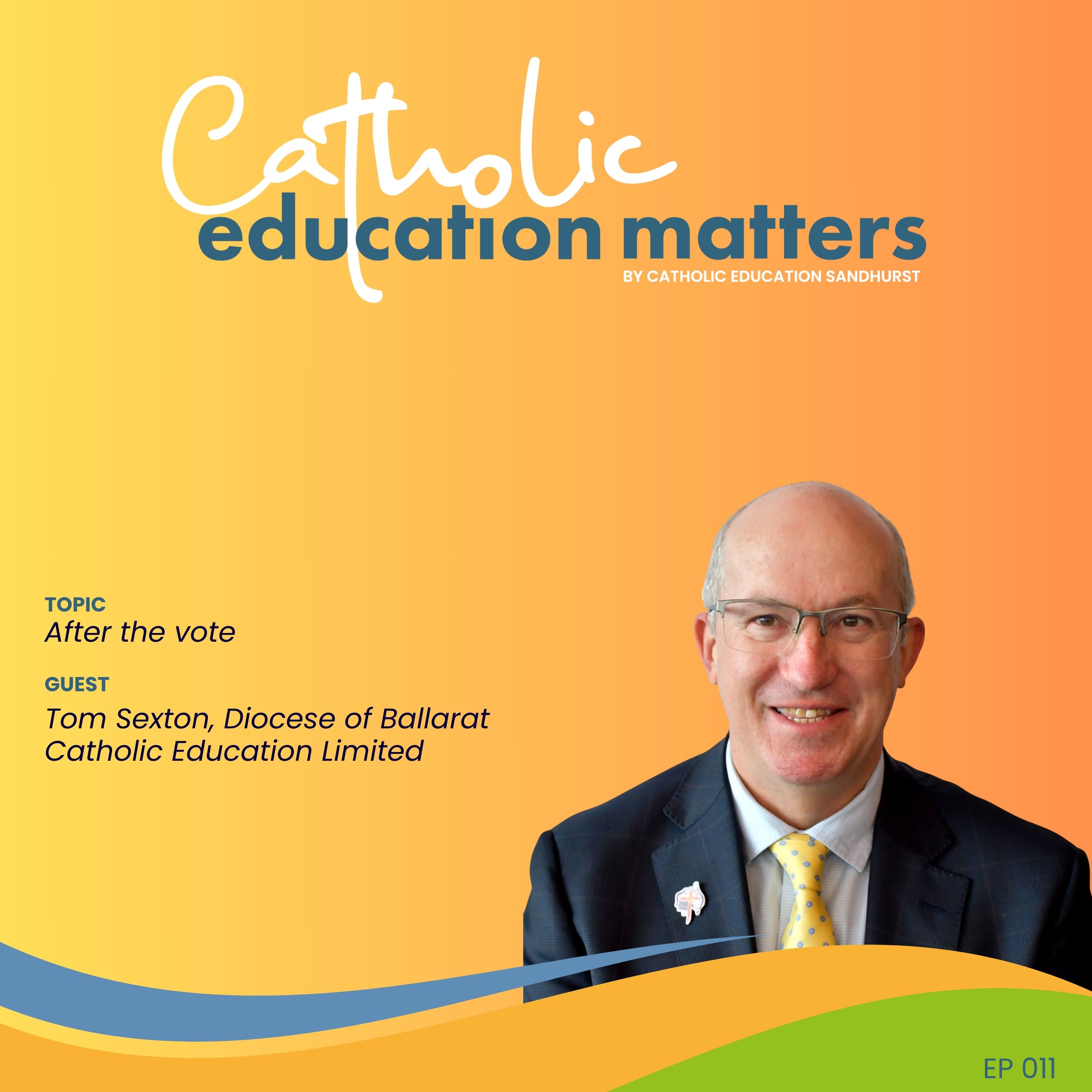 After the vote with Tom Sexton, Diocese of Ballarat Catholic Education episode artwork