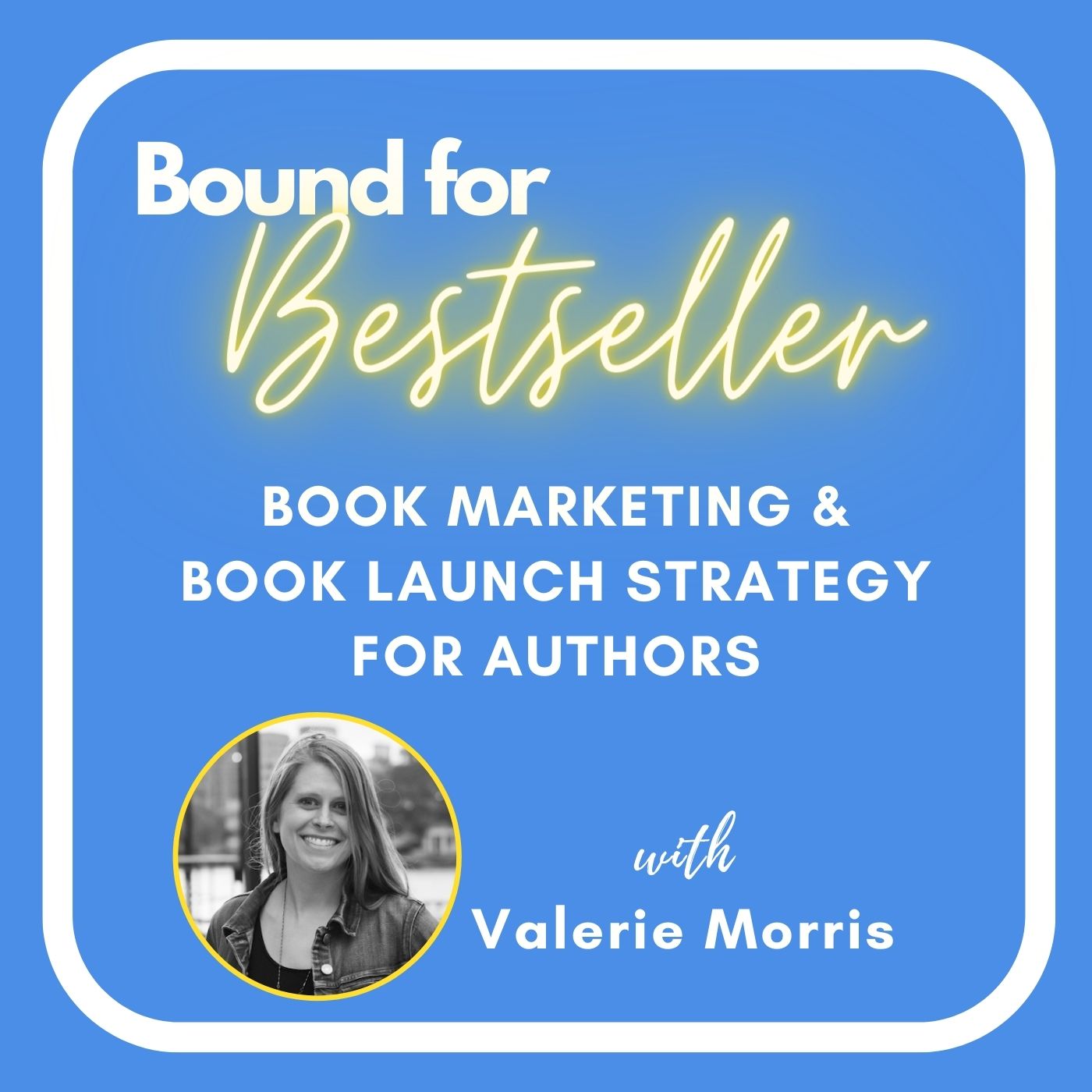Artwork for Bound for Bestseller: Book Marketing & Book Launch Strategy for Authors