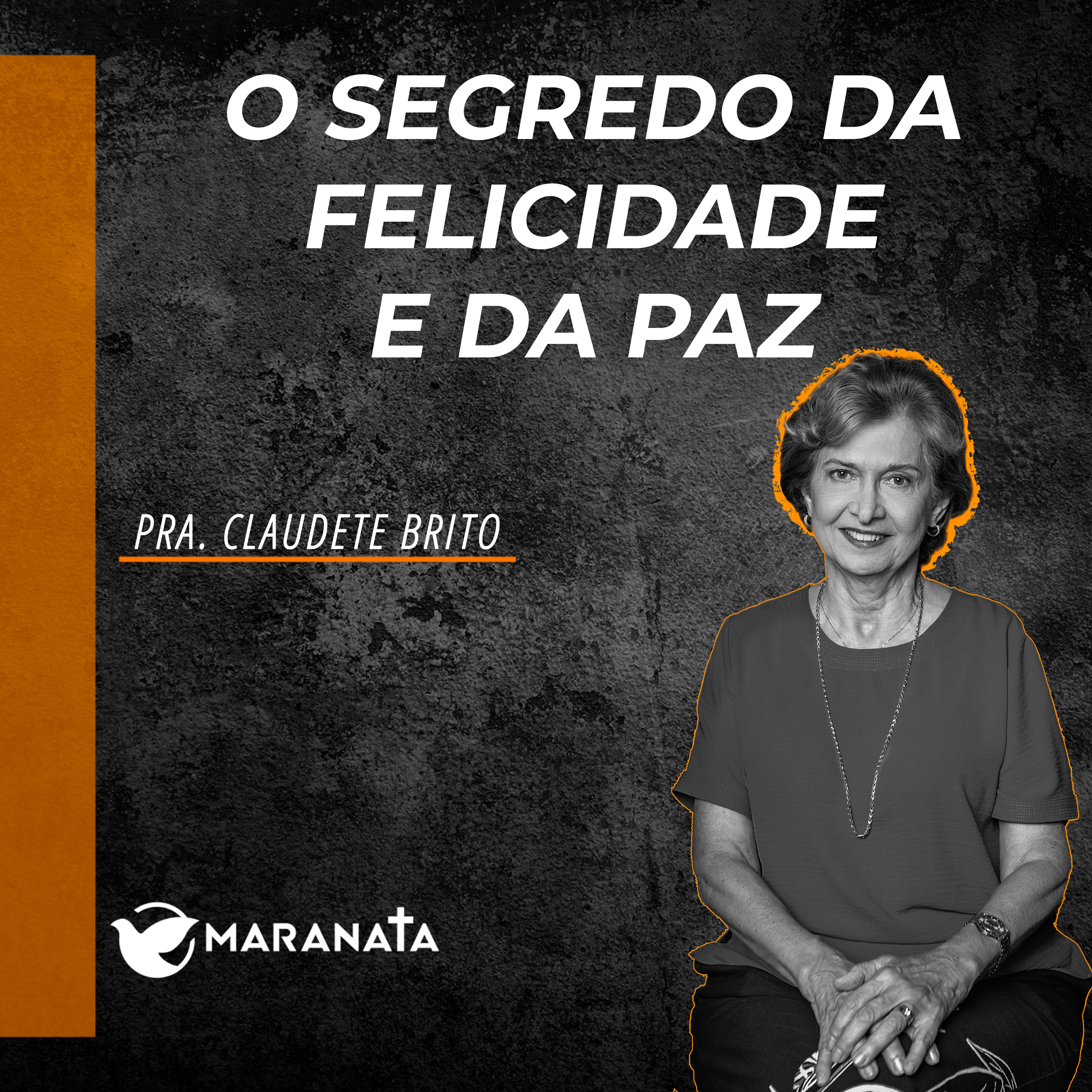 O segredo da felicidade e da paz - Pra. Claudete Brito episode artwork