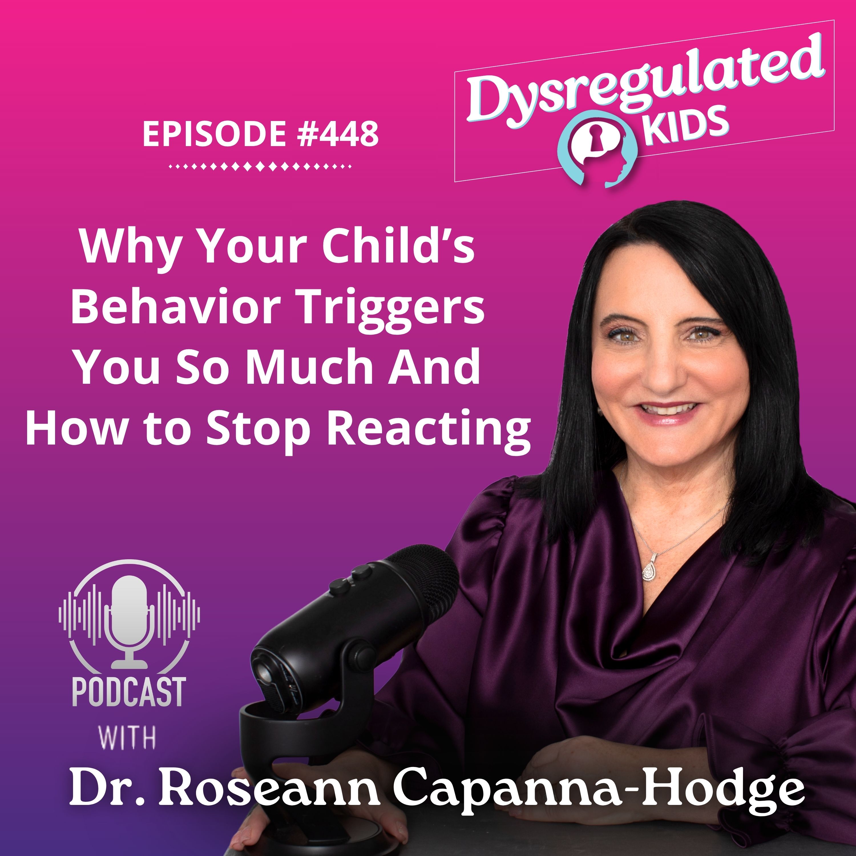 Why Your Child’s Behavior Triggers You So Much And How to Stop Reacting | Co-Regulation Parenting | E448