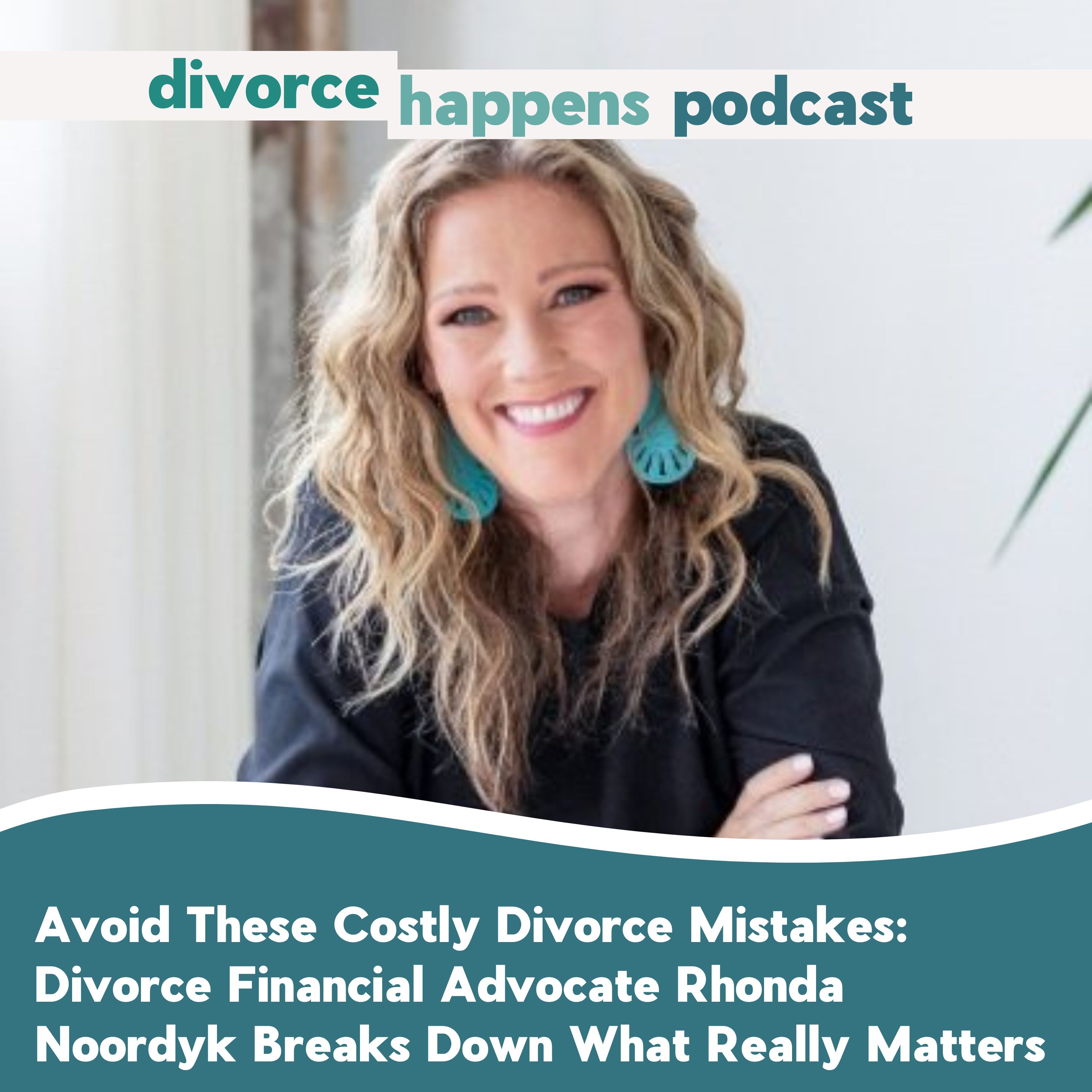 Avoid These Costly Divorce Mistakes: Divorce Financial Advocate Rhonda Noordyk Breaks Down What Really Matters Avoid These Costly Divorce Mistakes: Divorce Financial Advocate Rhonda Noordyk Breaks Down What Really Matters
