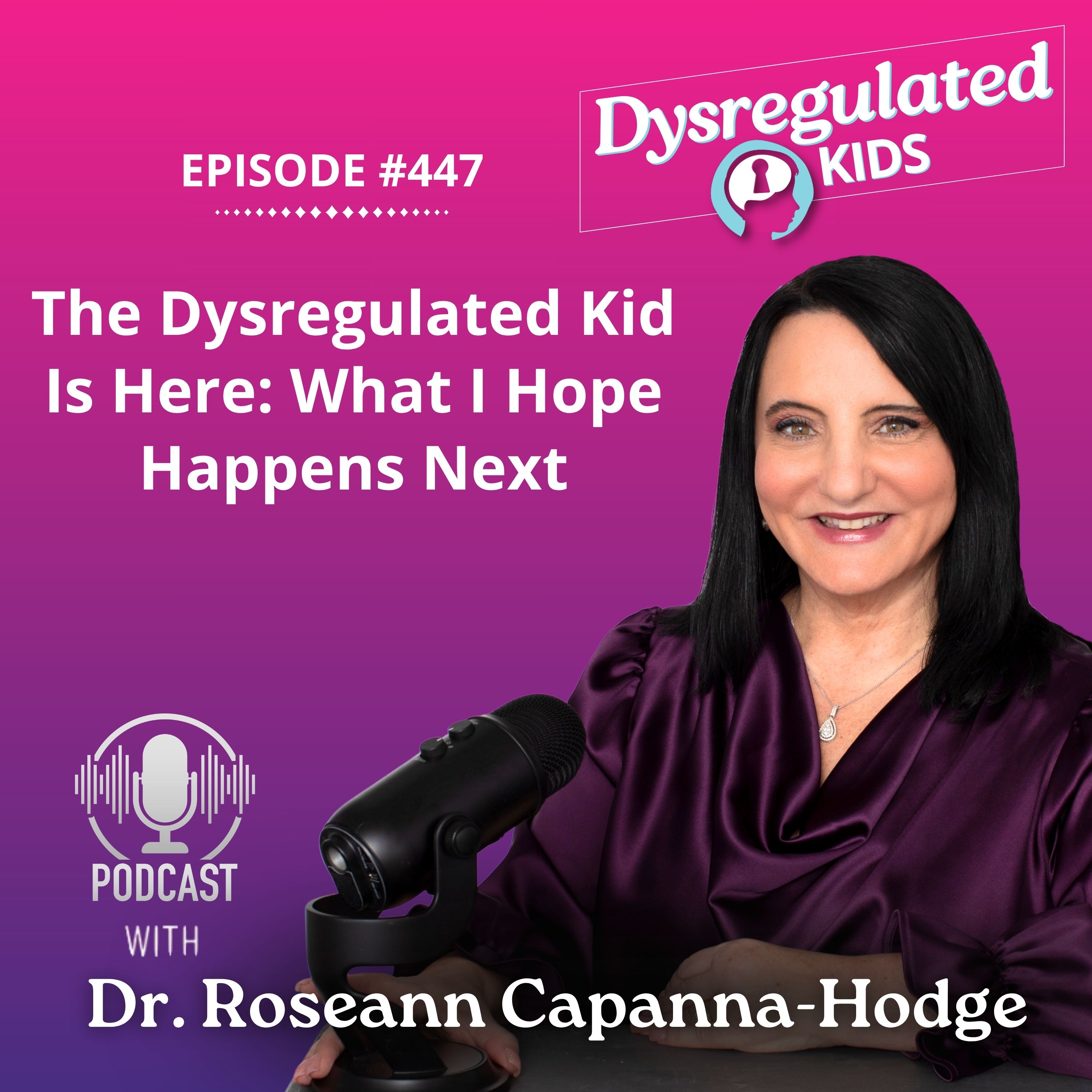 The Dysregulated Kid Is Here: What I Hope Happens Next | Regulation First Parenting® | E447