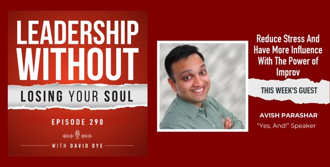 Reduce Stress, Solve Problems, And Have More Influence With The Power of Improv
