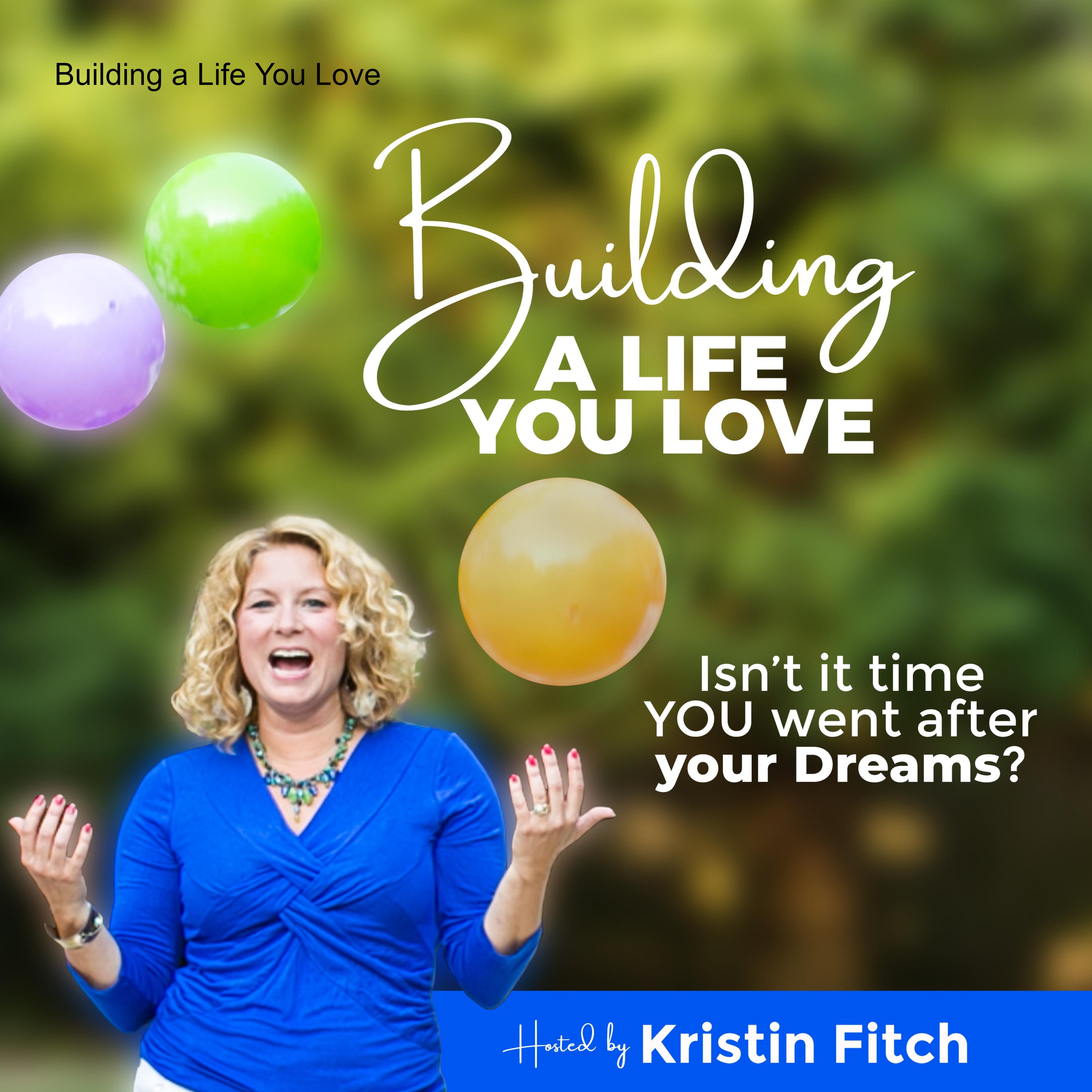 Artwork for podcast Building a Life You Love Podcast