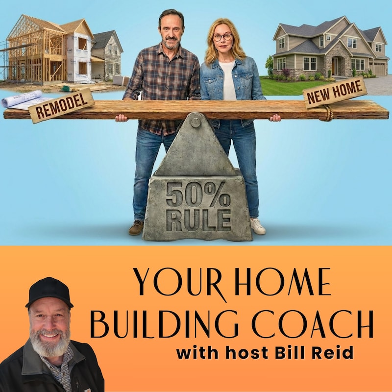 Artwork for podcast Your Home Building Coach with Bill Reid