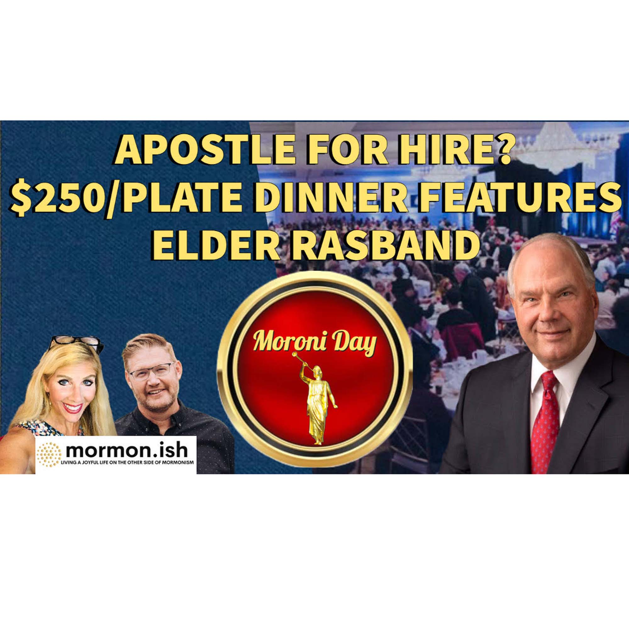 cover of episode Apostle for Hire: $250/plate Dinner Features Elder Rasband