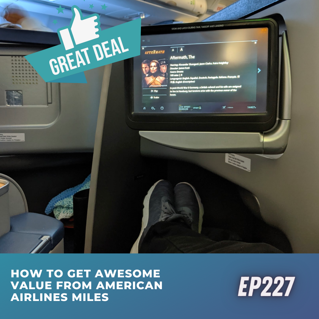 How to get amazing value from American Airlines miles | Ep227 | 11-4-23