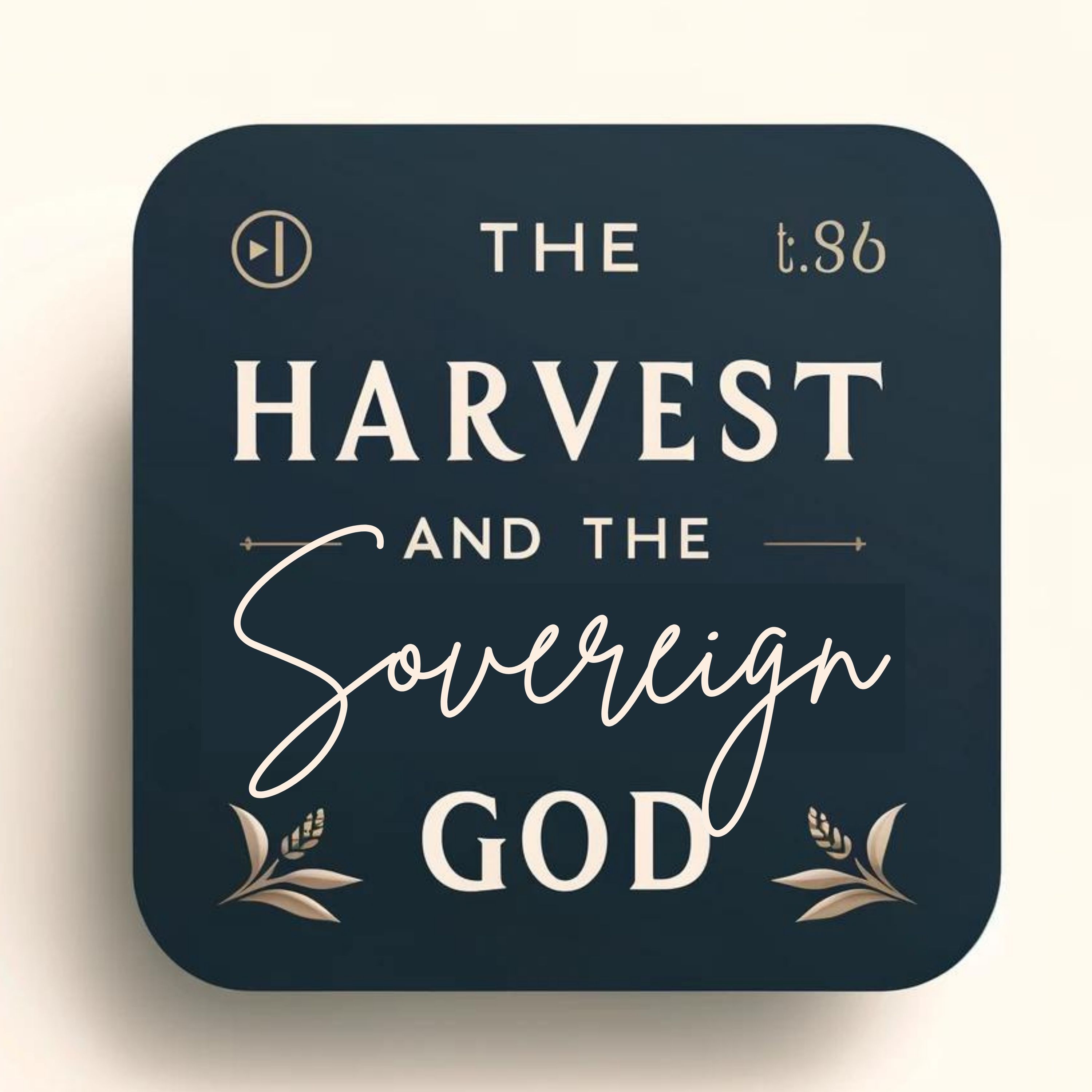 The Harvest and The Sovereign God