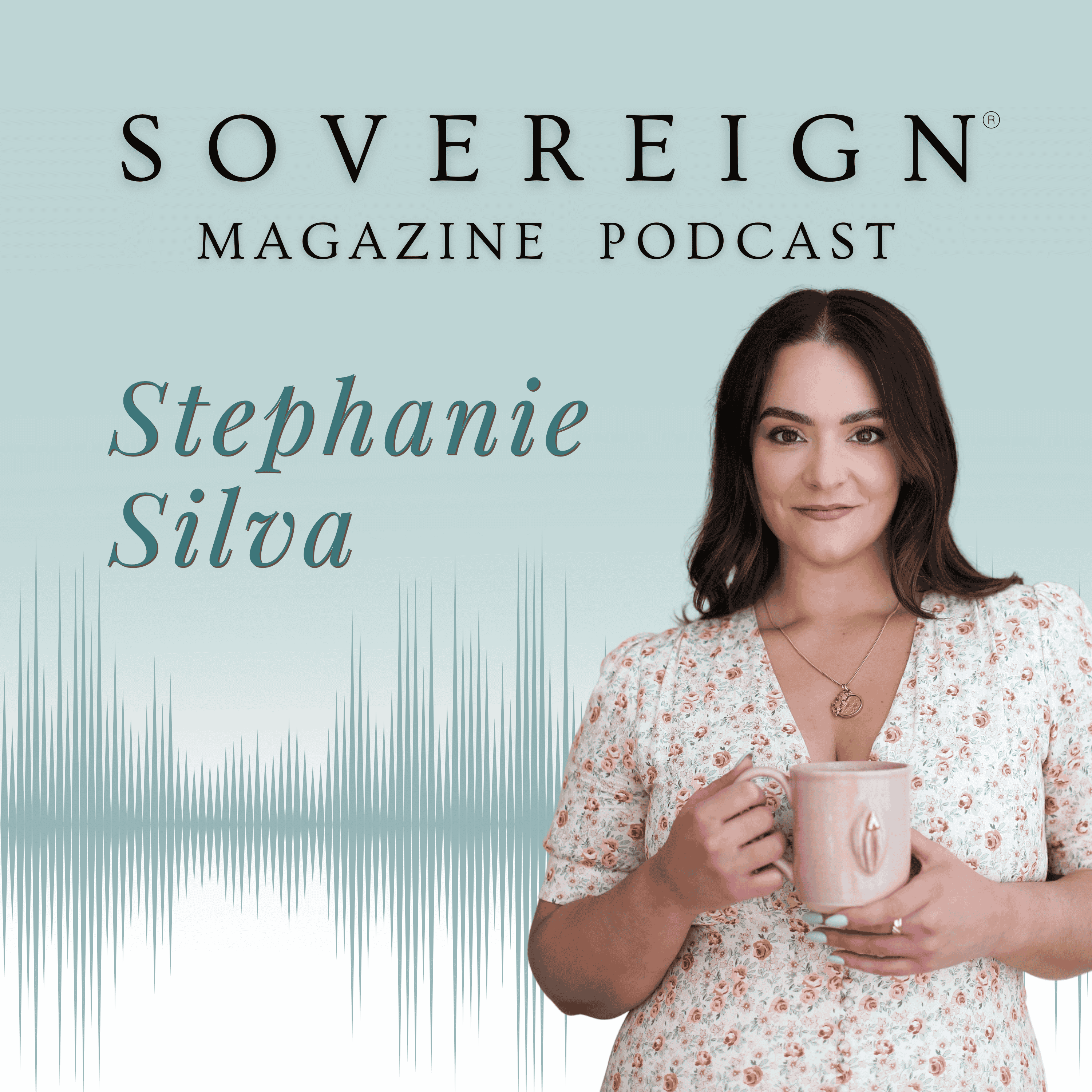 Full Body Experience | SOVEREIGN Magazine® Podcast with Stephanie Silva