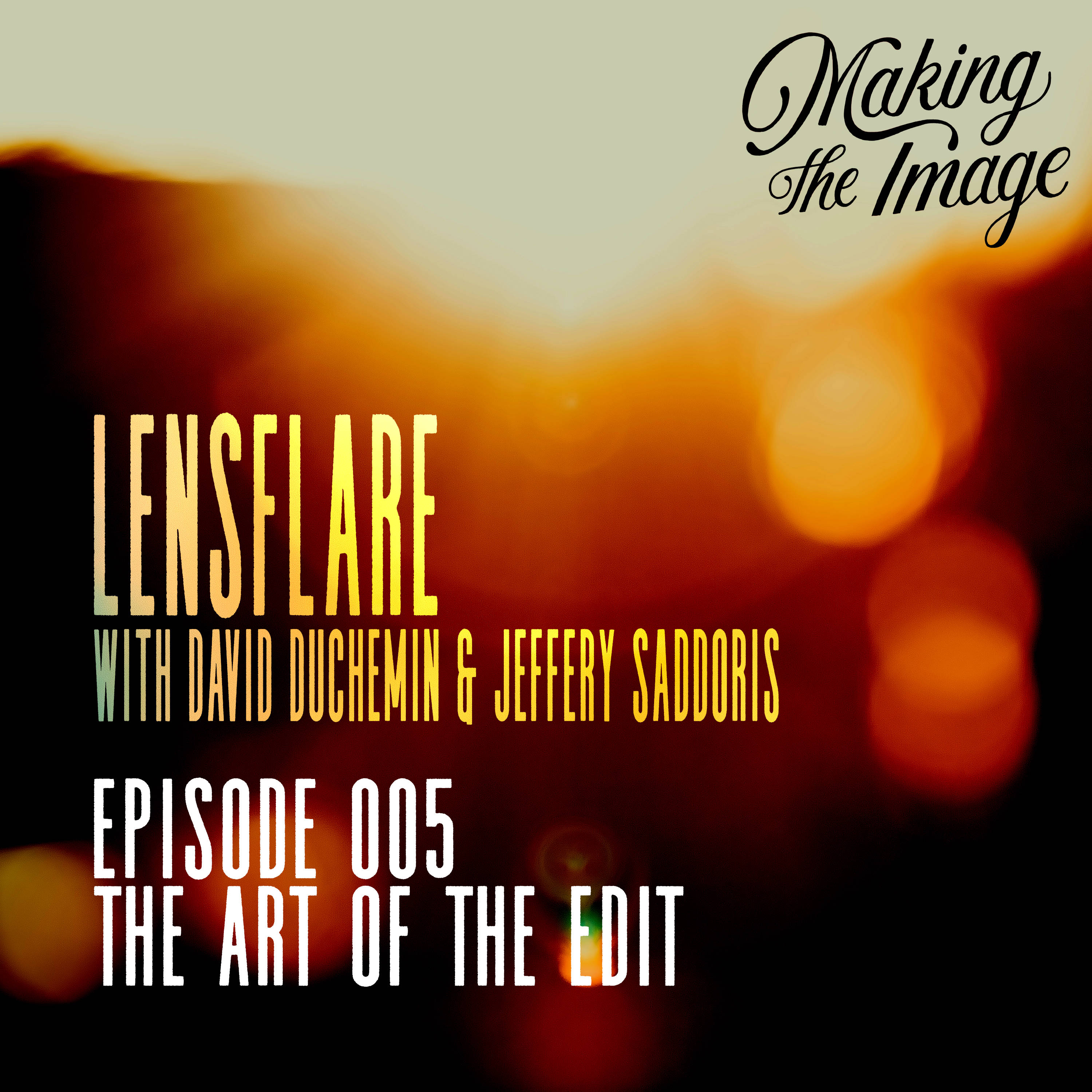 Lensflare (w/David DuChemin): The Art of the Edit episode artwork