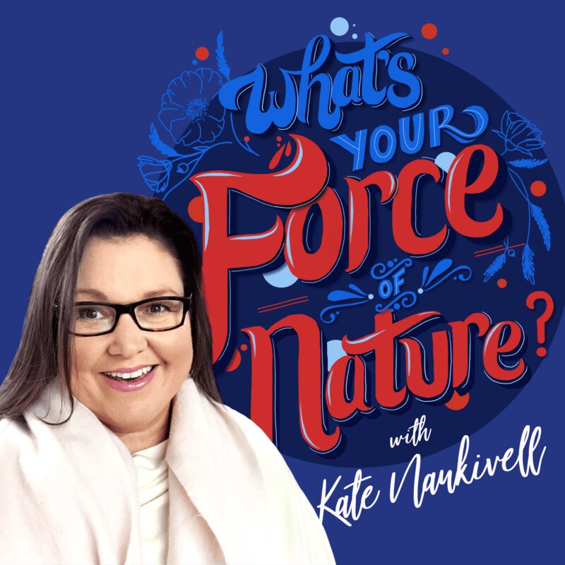 Artwork for podcast What's Your Force of Nature?