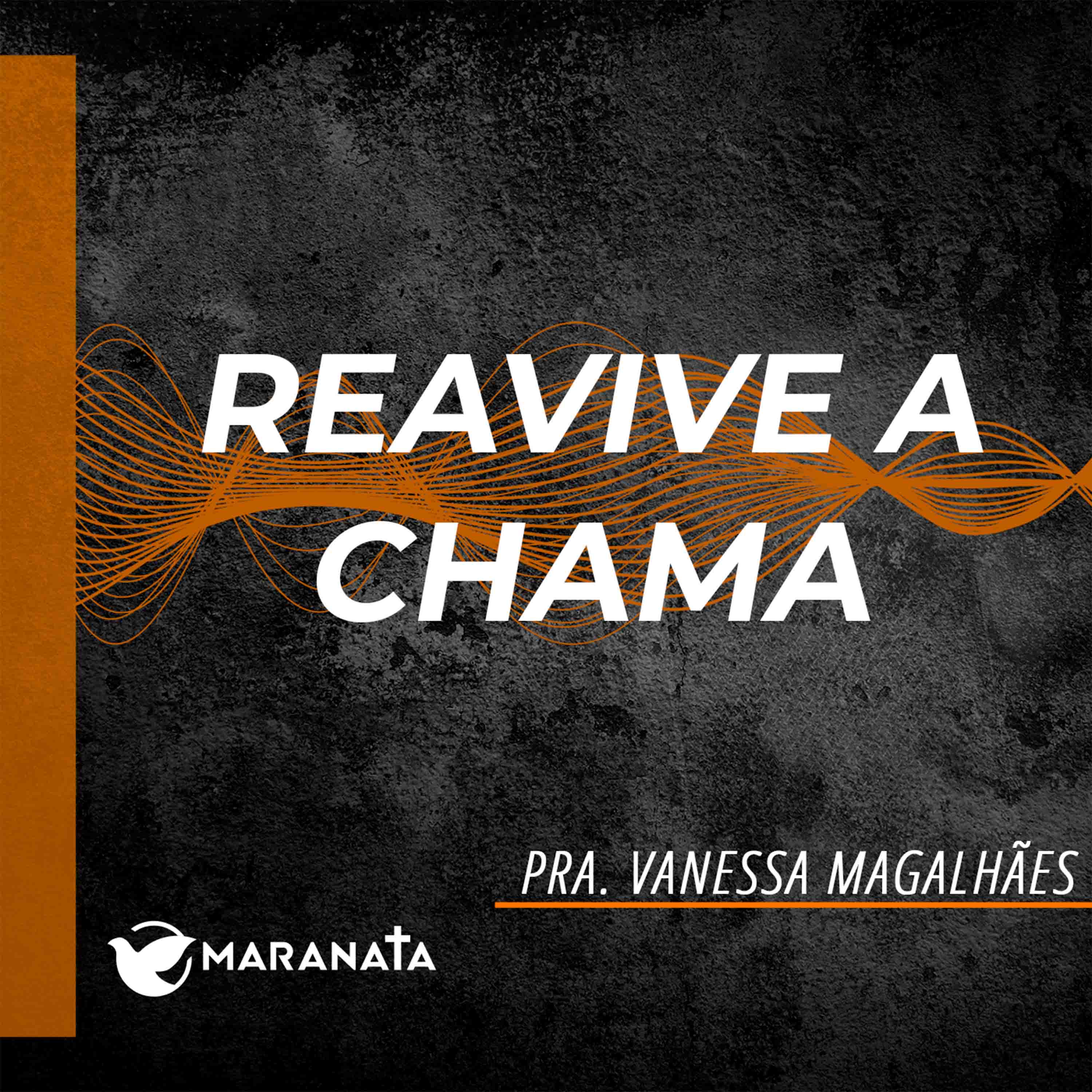 Reavive a chama - Pra. Vanessa Magalhães episode artwork