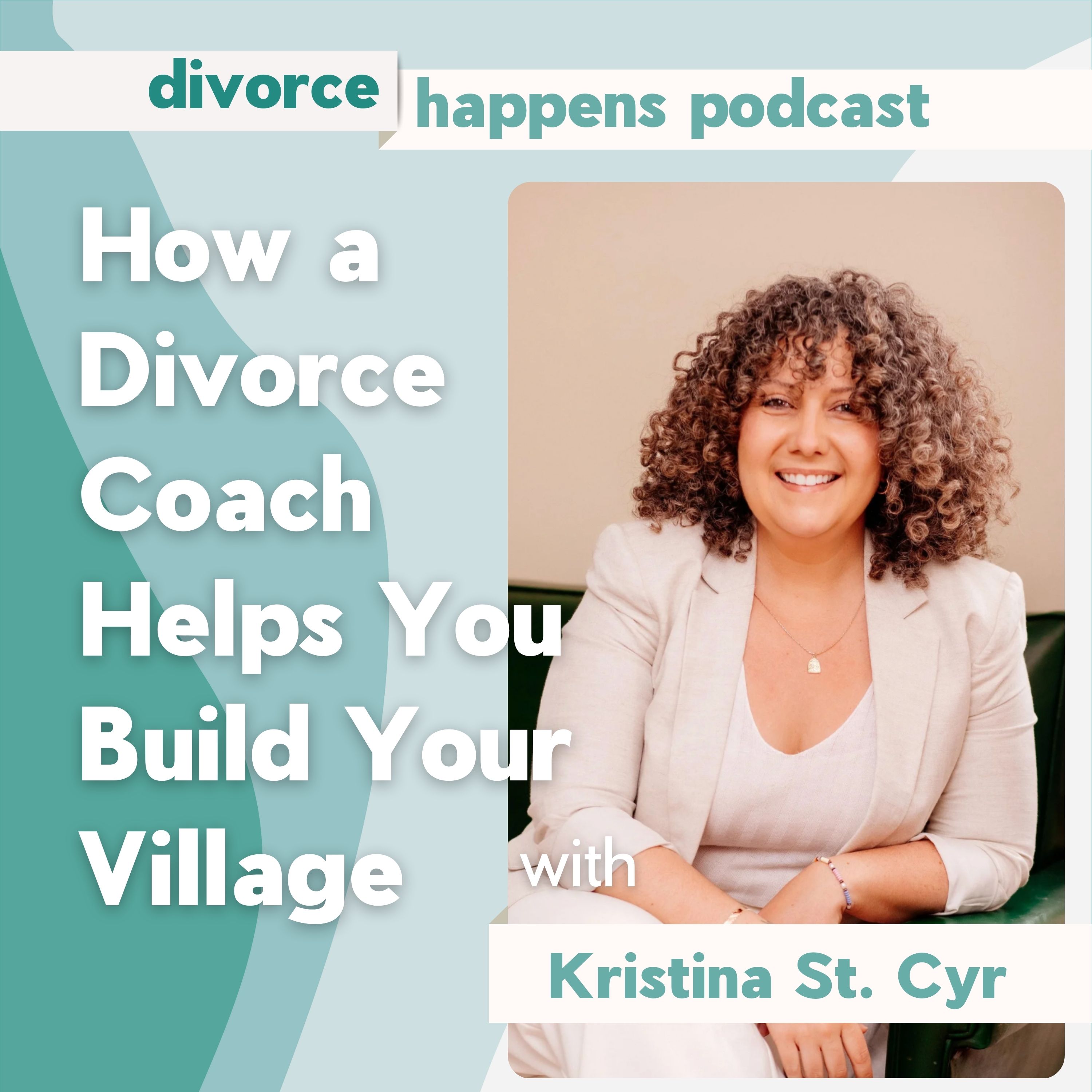 How a Divorce Coach Helps You Build Your Village with Kristina St. Cyr
