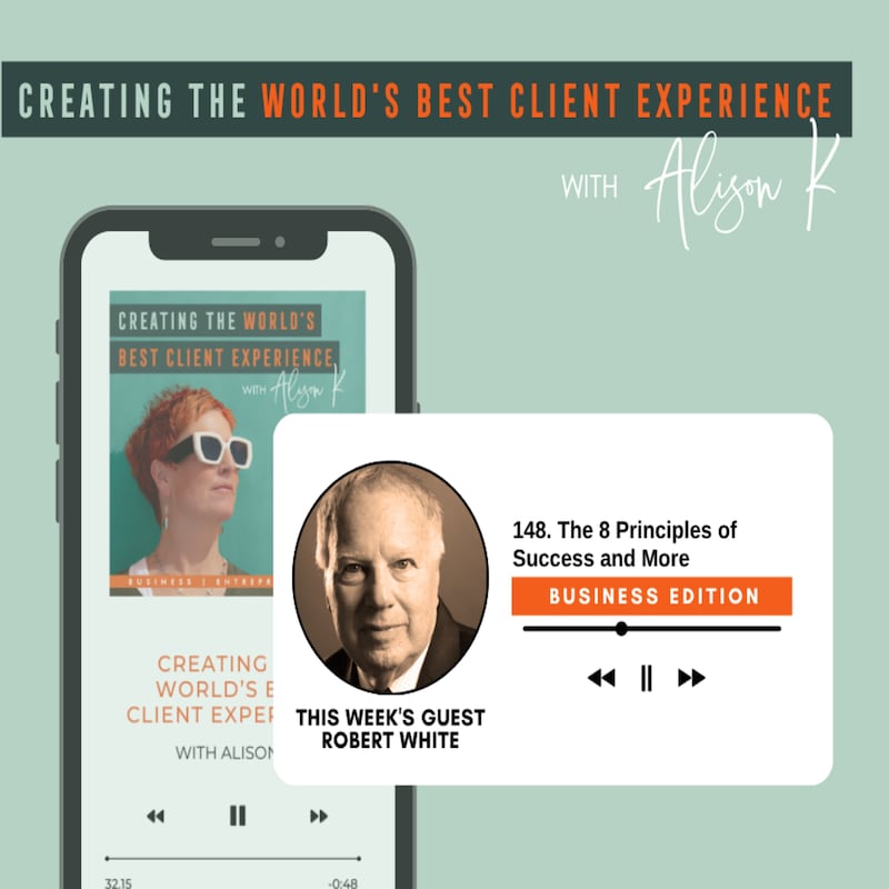 Artwork for podcast Creating the World's Best Client Experience