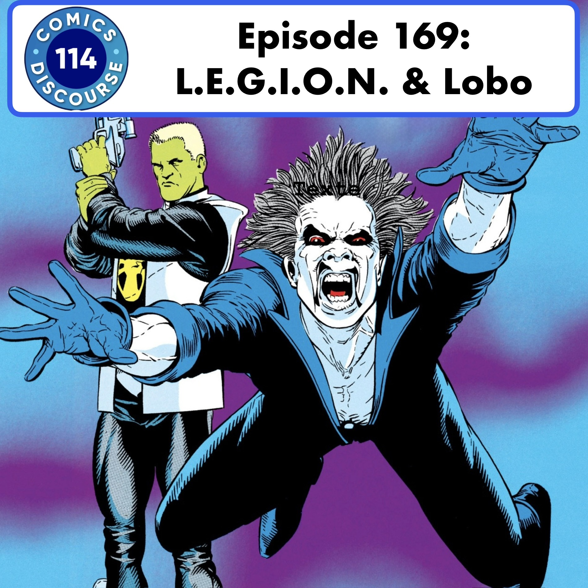 Episode 169: L.E.G.I.O.N and Lobo