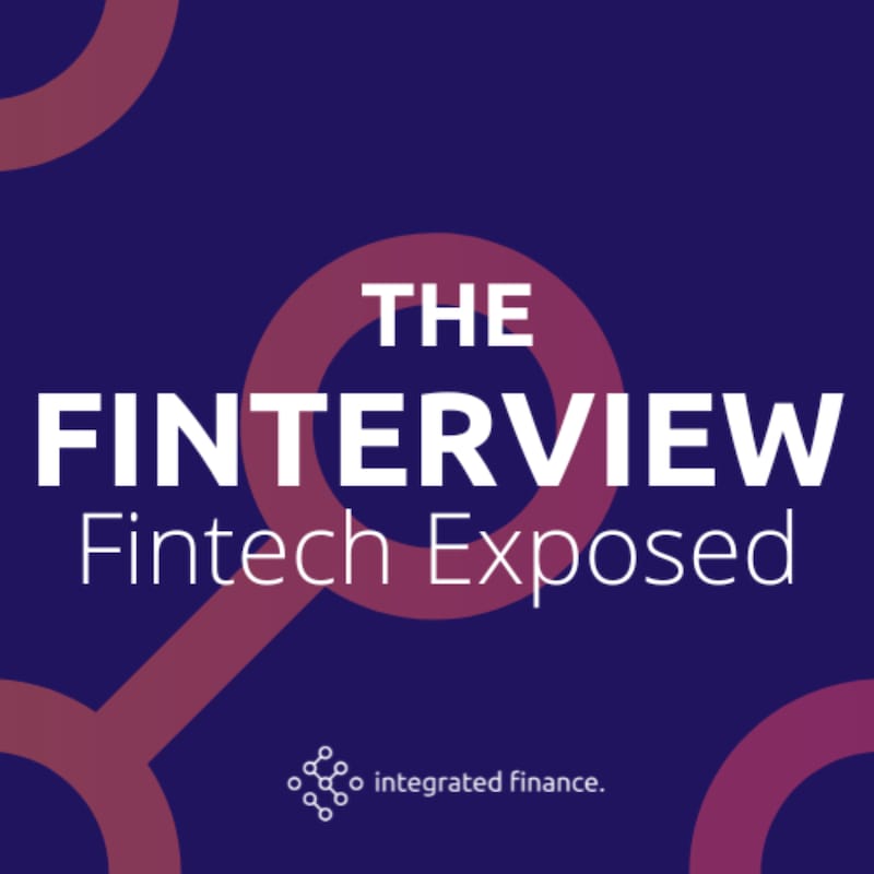 Artwork for podcast The Finterview - Fintech Exposed