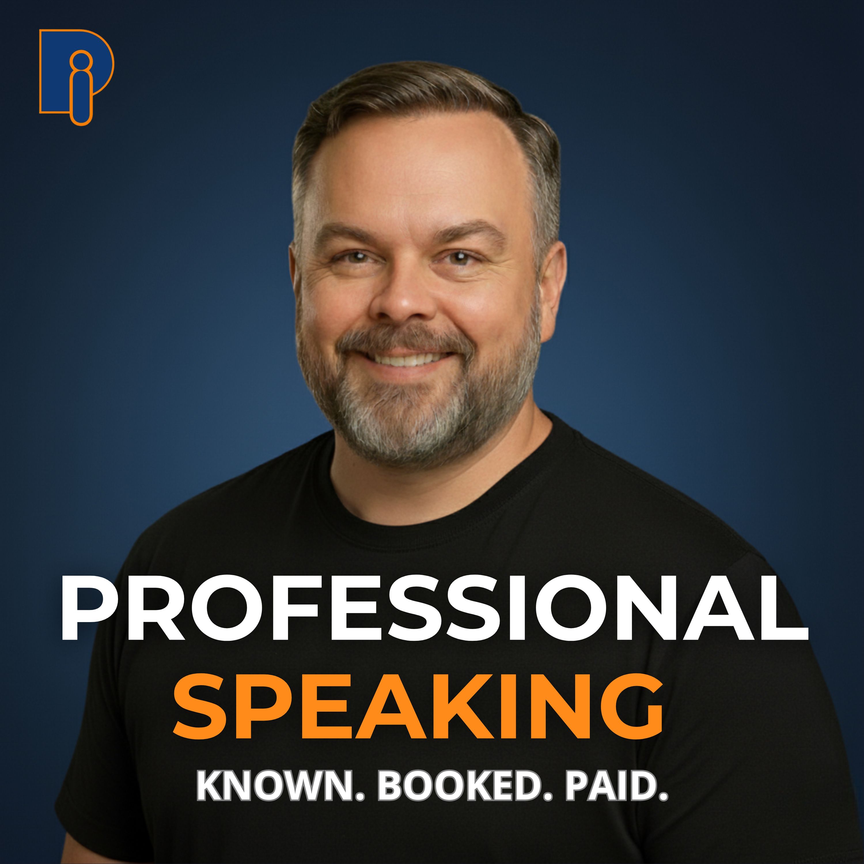 Show artwork for Professional Speaking: Known. Booked. Paid.