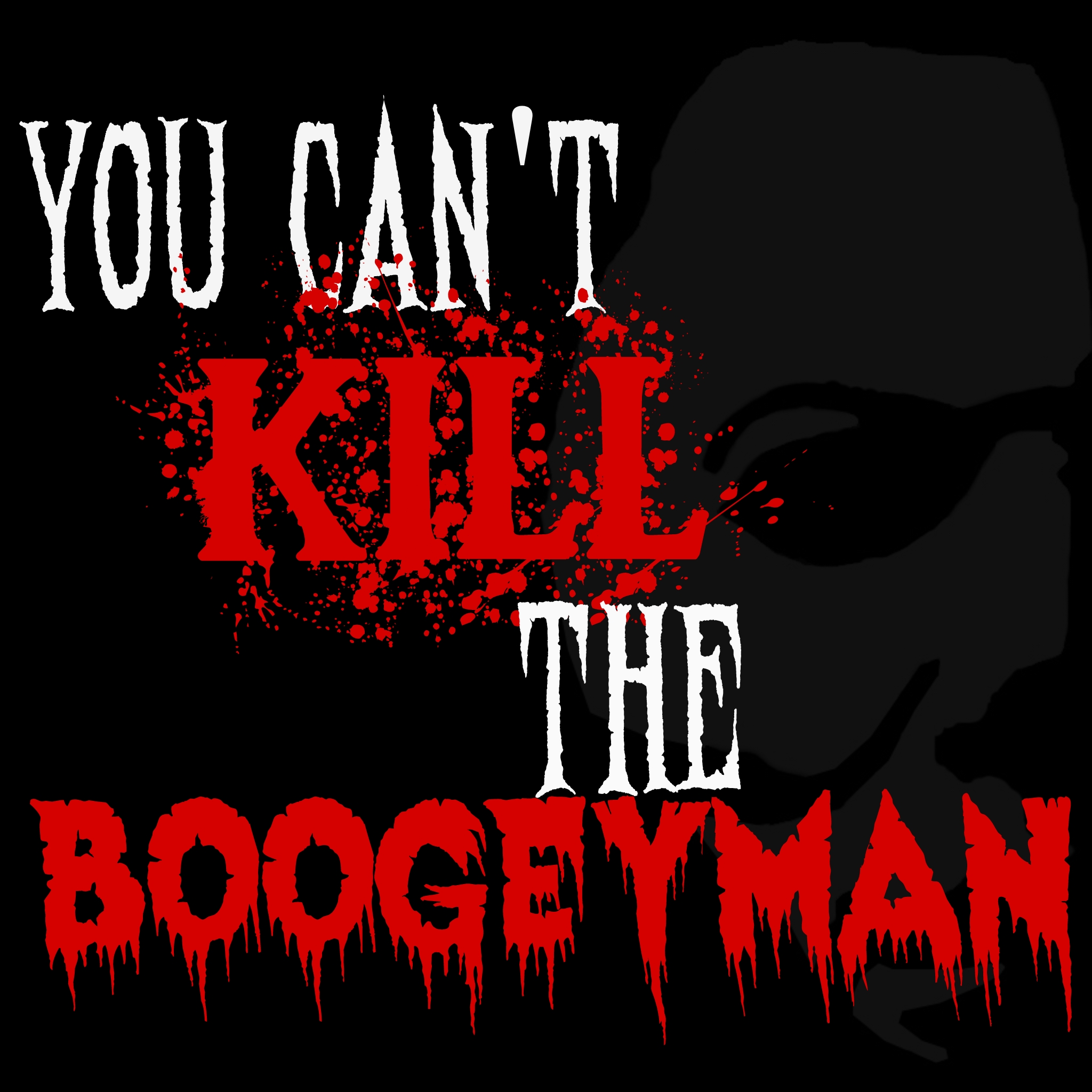 You Can't Kill the Boogeyman's artwork